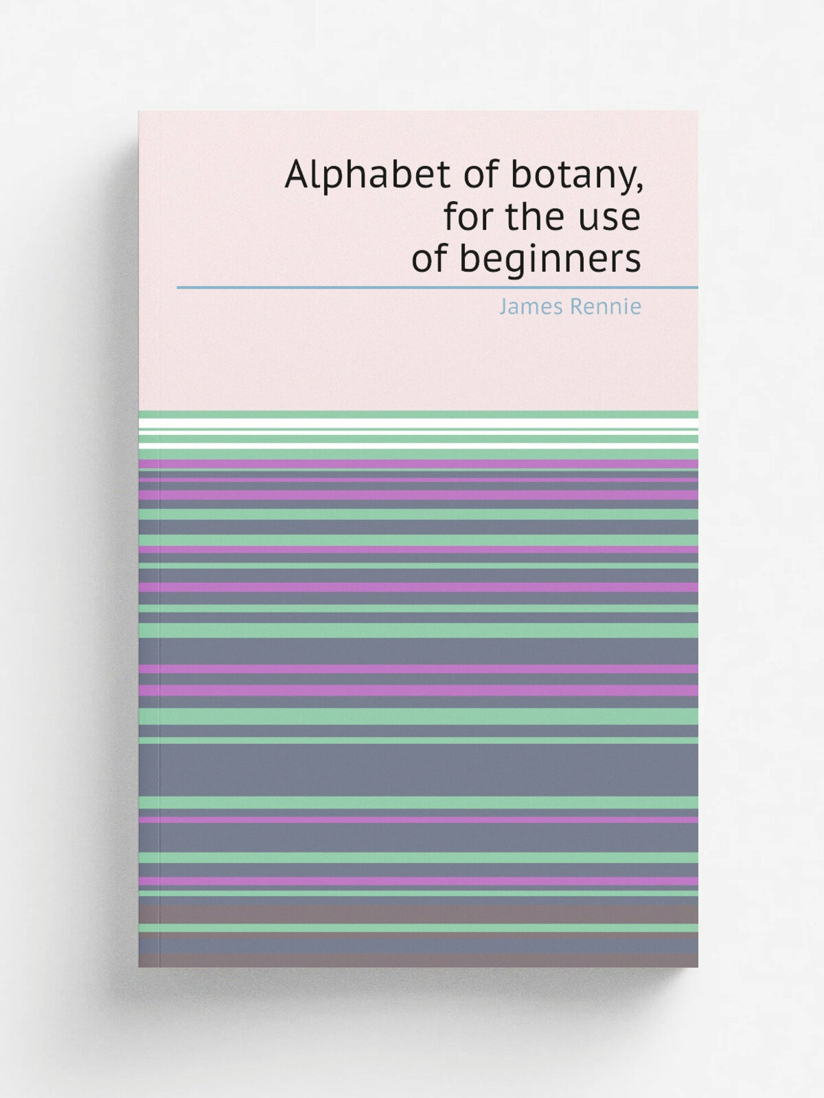 Alphabet of botany, for the use of beginners