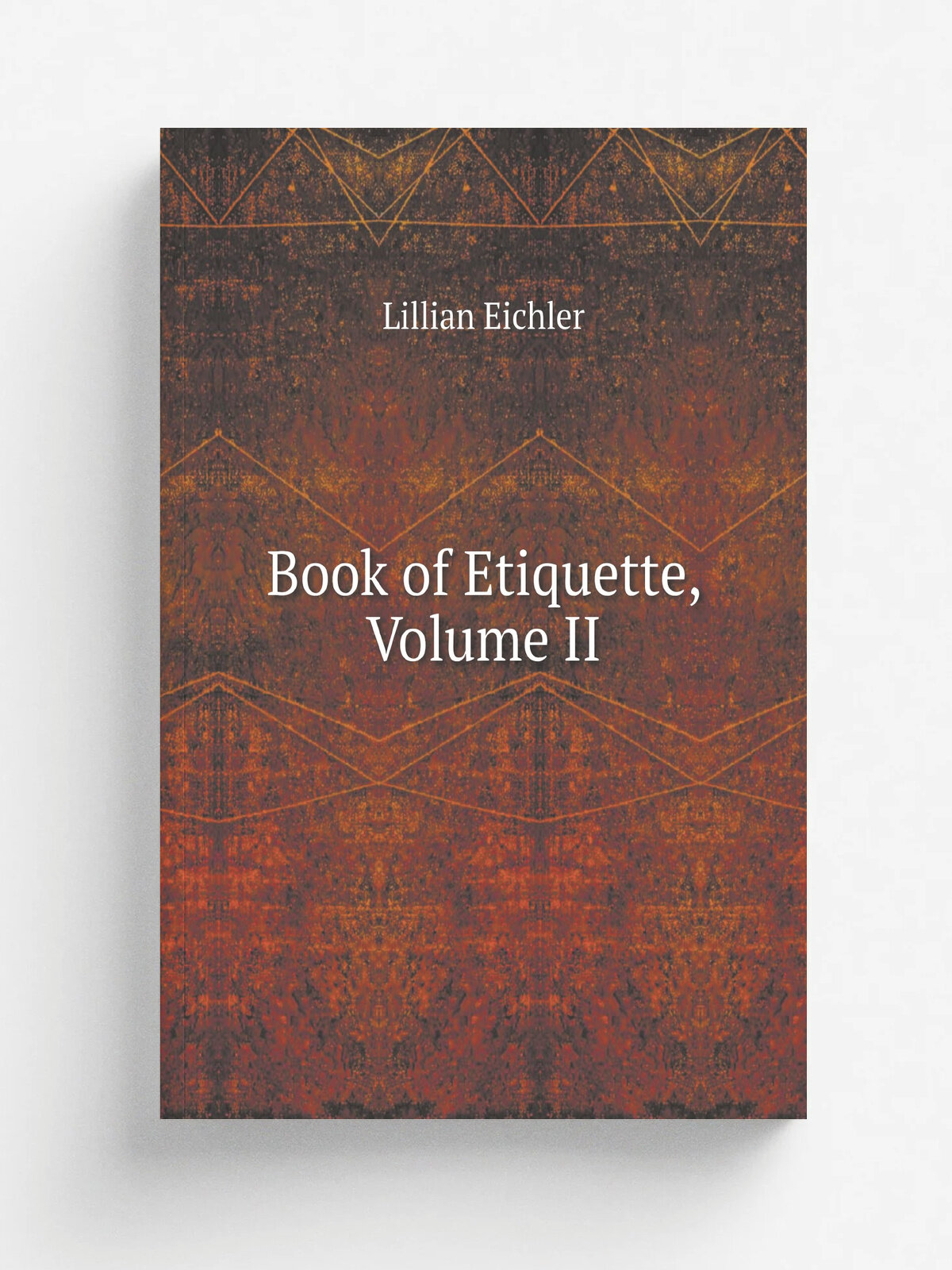 Book of Etiquette, Volume Ii | Lillian Eichler | Репринт