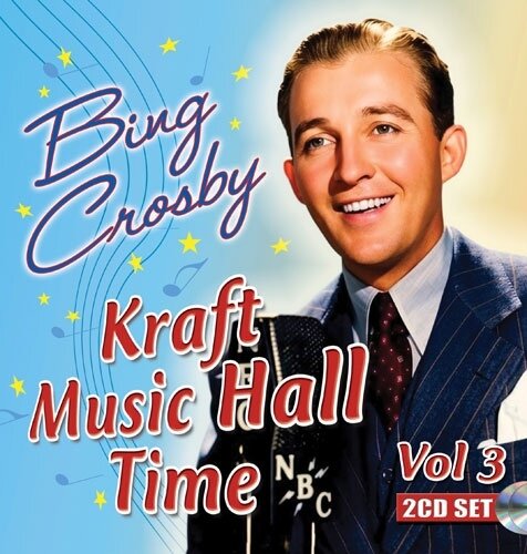 Музыка CD Bing Crosby - Kraft Music Hall Time Vol 3 (Remastered)