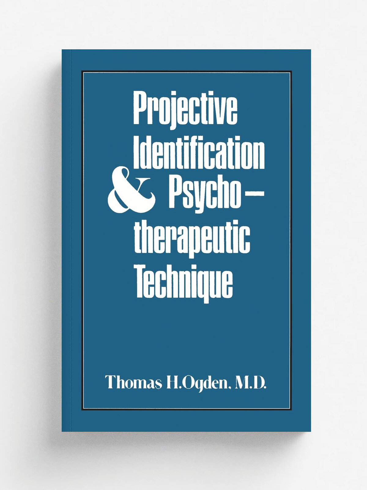 Projective Identification and Psychotherapeutic Technique