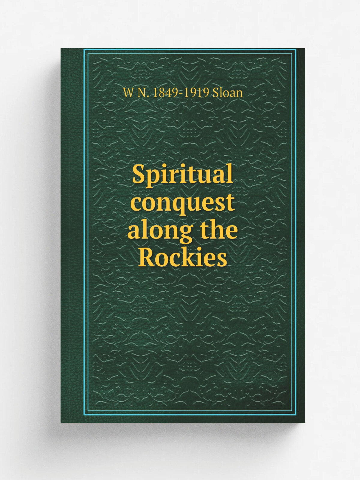 Spiritual conquest along the Rockies