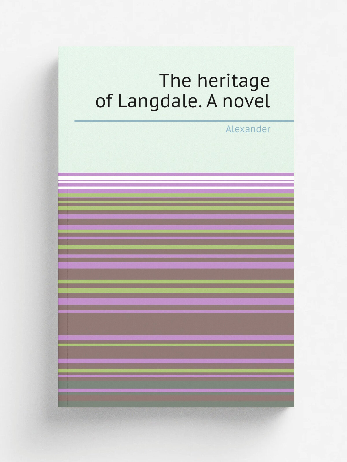 The heritage of Langdale. A novel | Alexander | Репринт