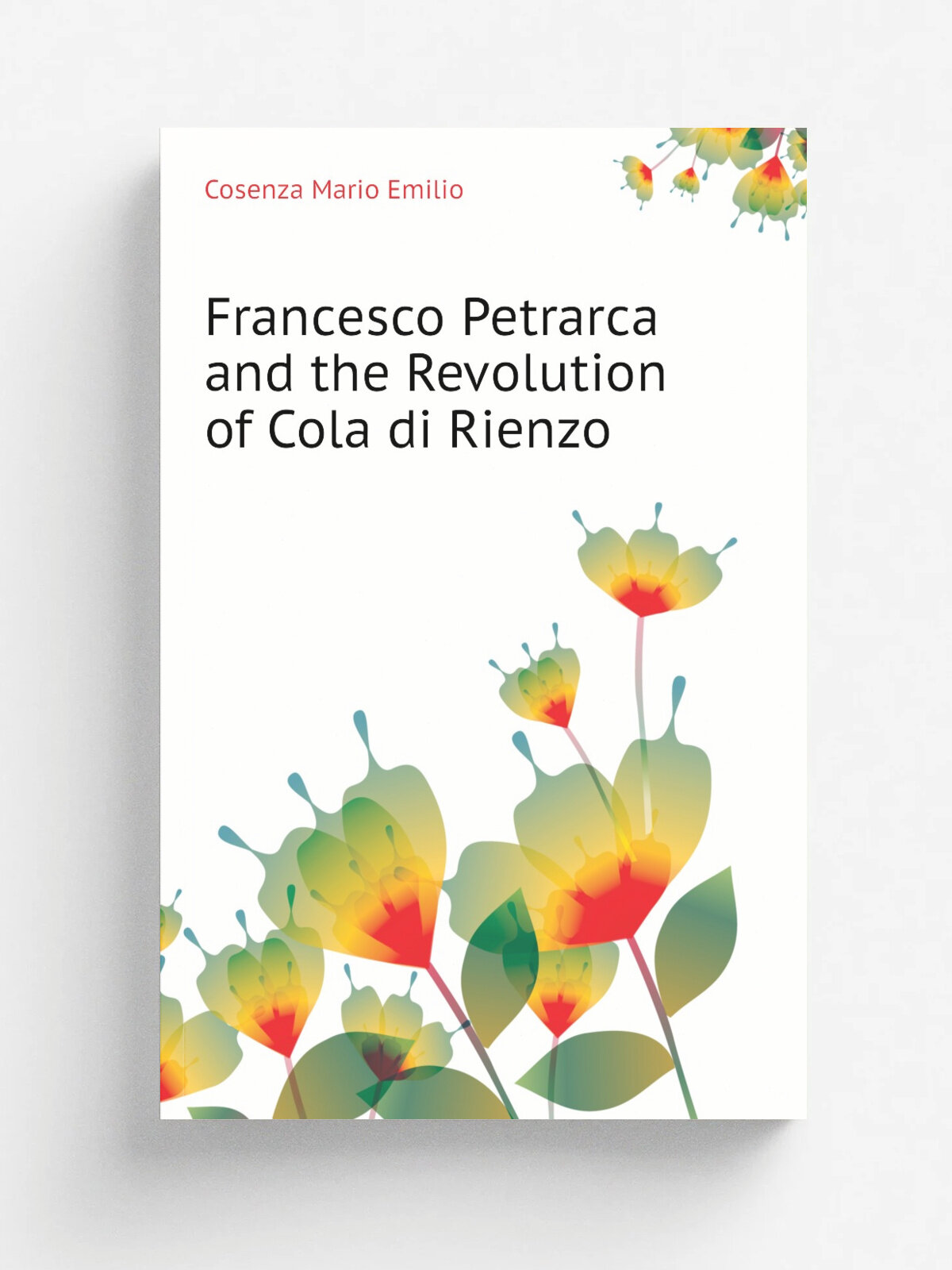 Francesco Petrarca and the Revolution of Cola di Rienzo | Cosenza Mario Emilio | Репринт