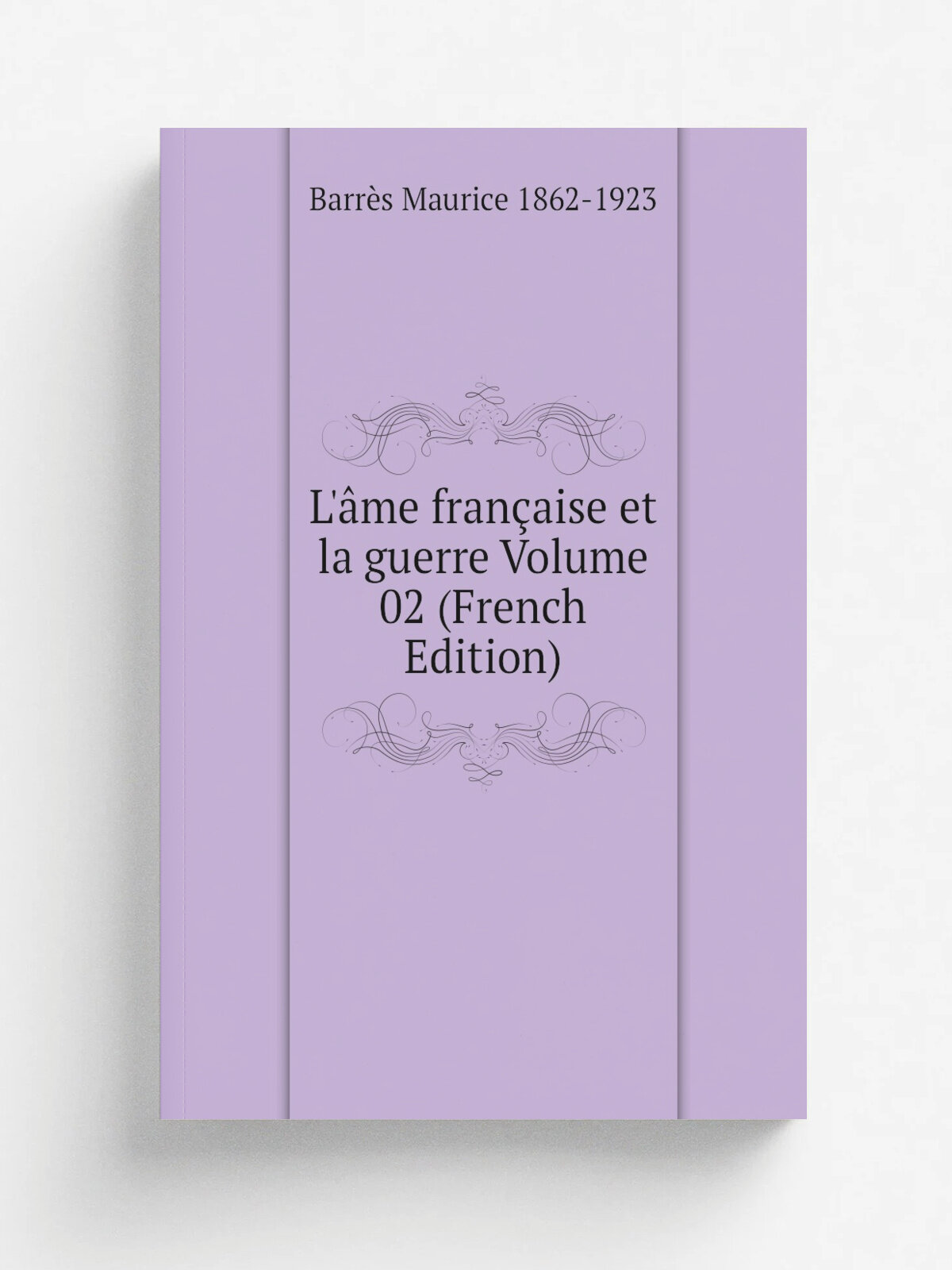 L'. me fran.aise et la guerre Volume 02 (French Edition) | Barr.s Maurice 1862-1923 | Репринт