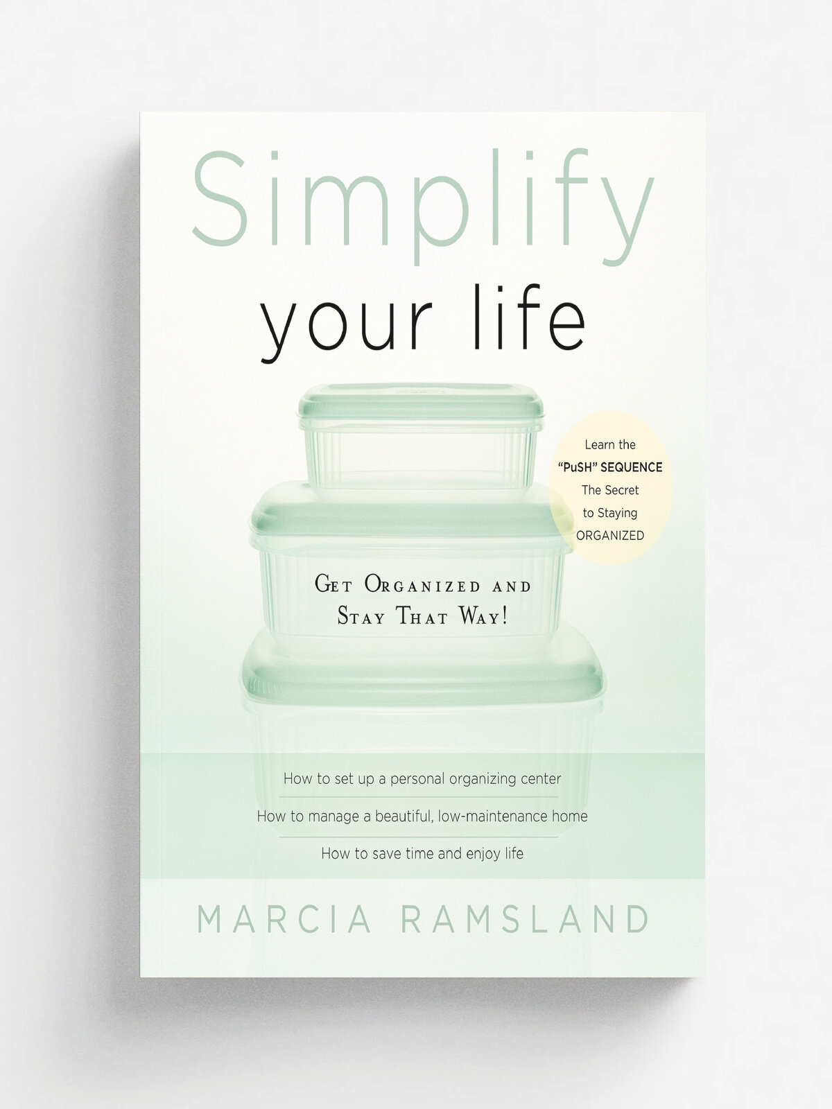 Simplify Your Life. Get Organized and Stay That Way