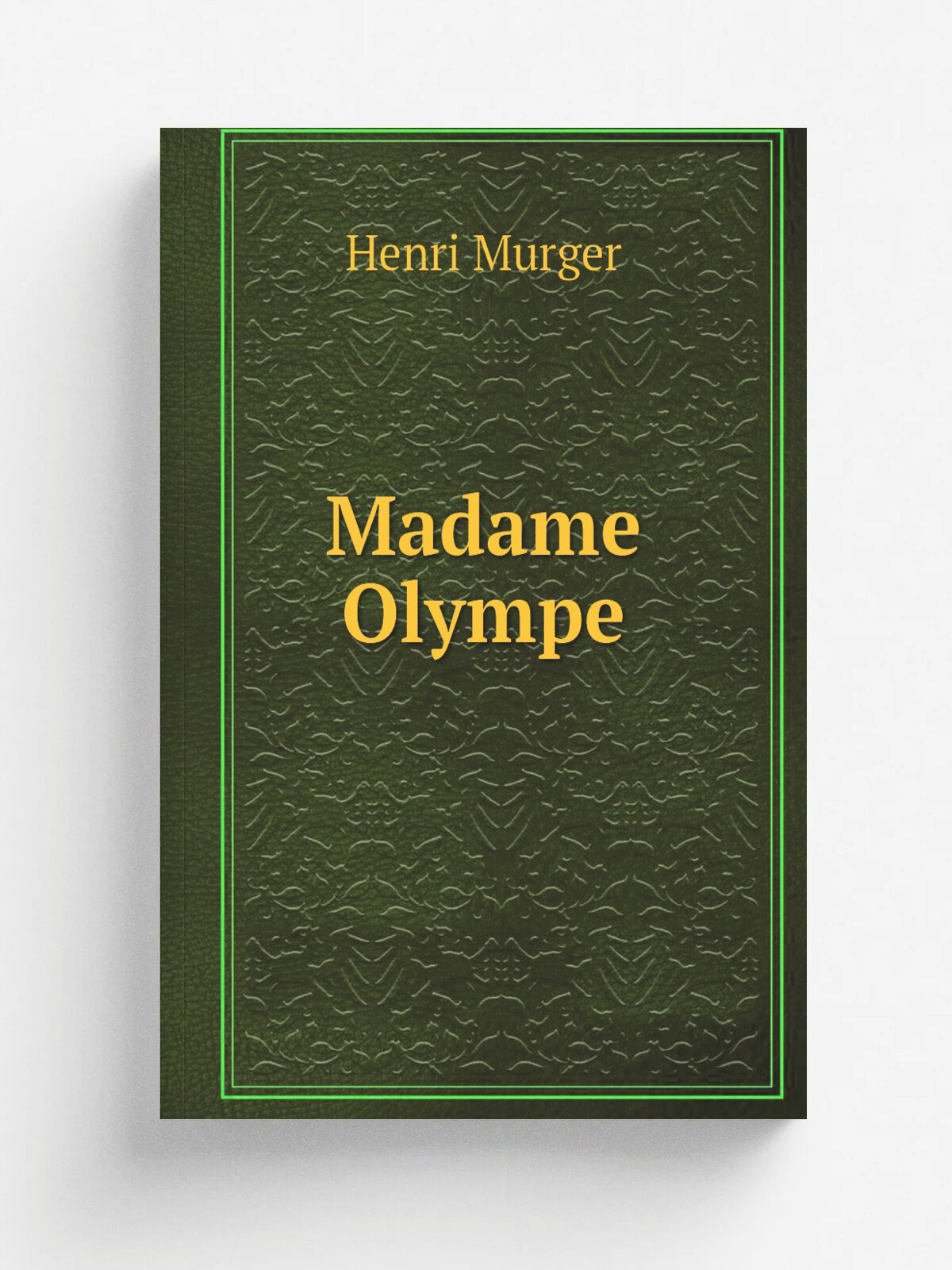 Madame Olympe | Murger Henri | 1870 | Paris : Michel Levy Fr.res | Репринт
