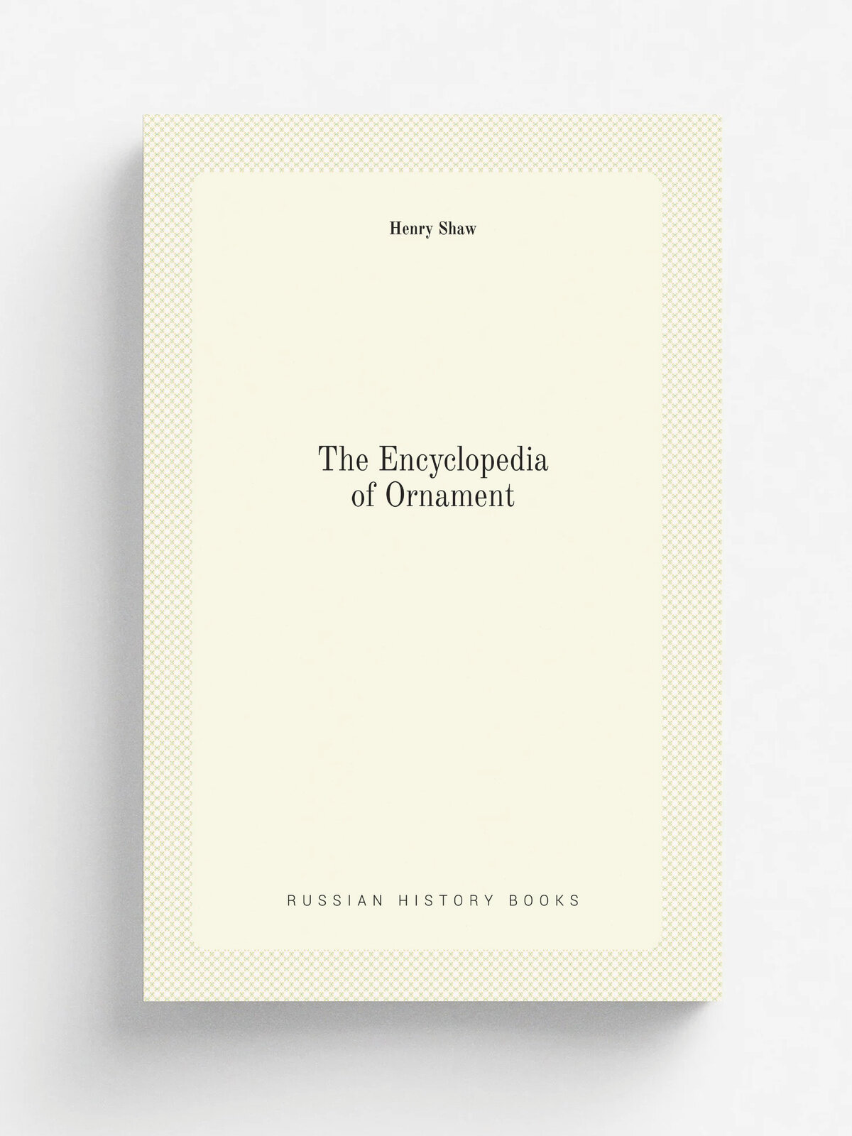 The Encyclopedia of Ornament
