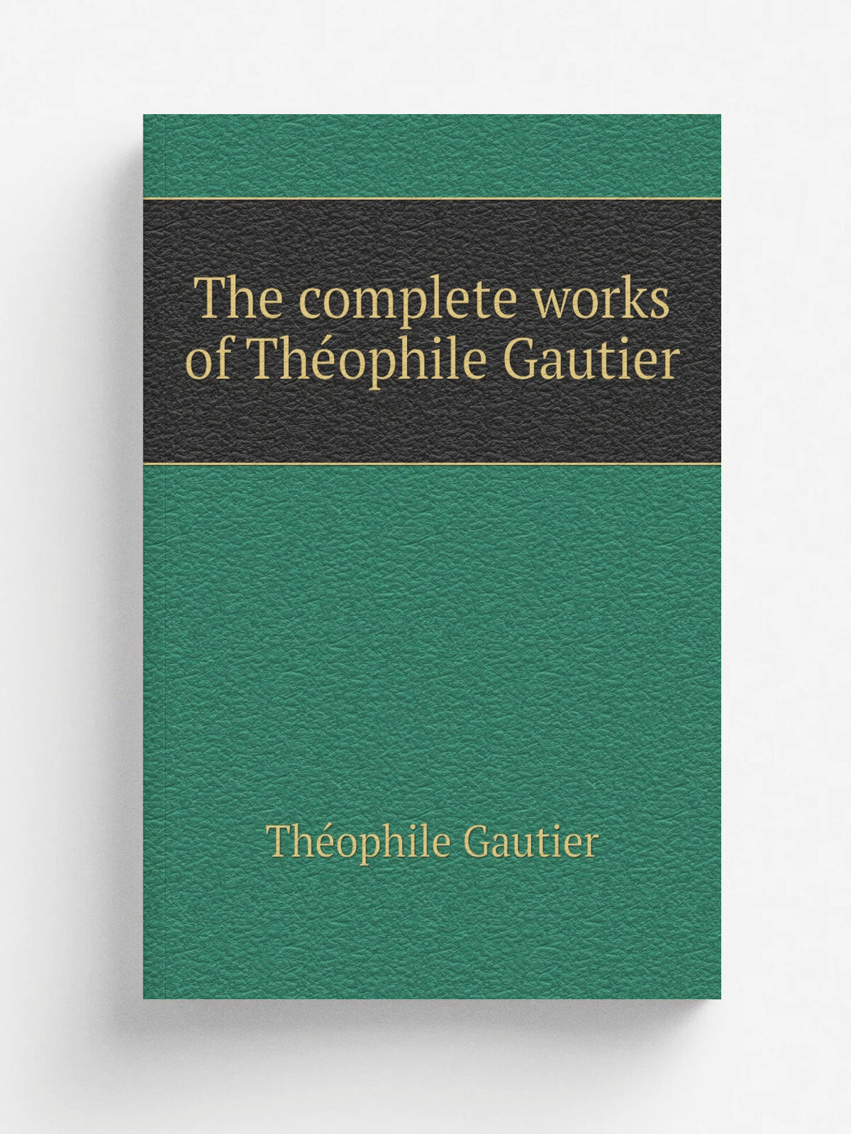 The complete works of Th.ophile Gautier | Th.ophile Gautier | London : Athenaeum Press | Репринт