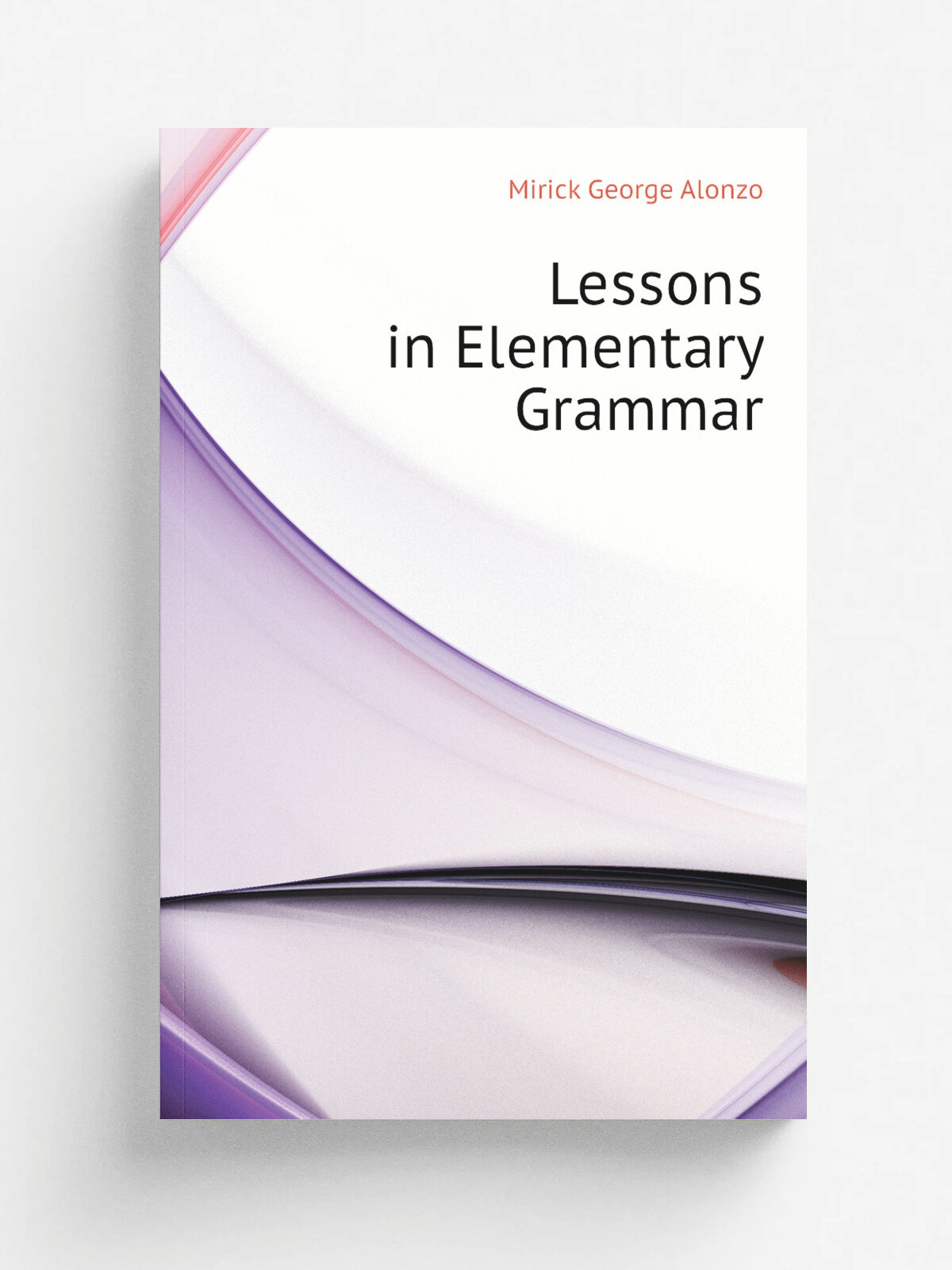 Lessons in Elementary Grammar | Mirick George Alonzo | Репринт