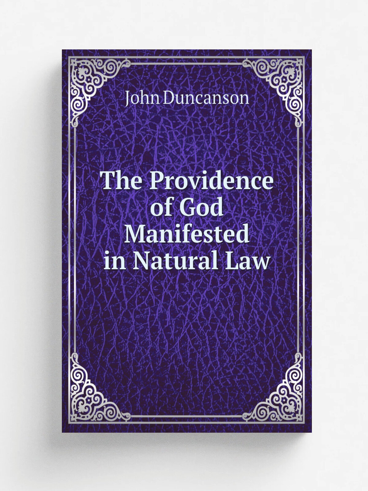 The Providence of God Manifested in Natural Law | John Duncanson | Репринт