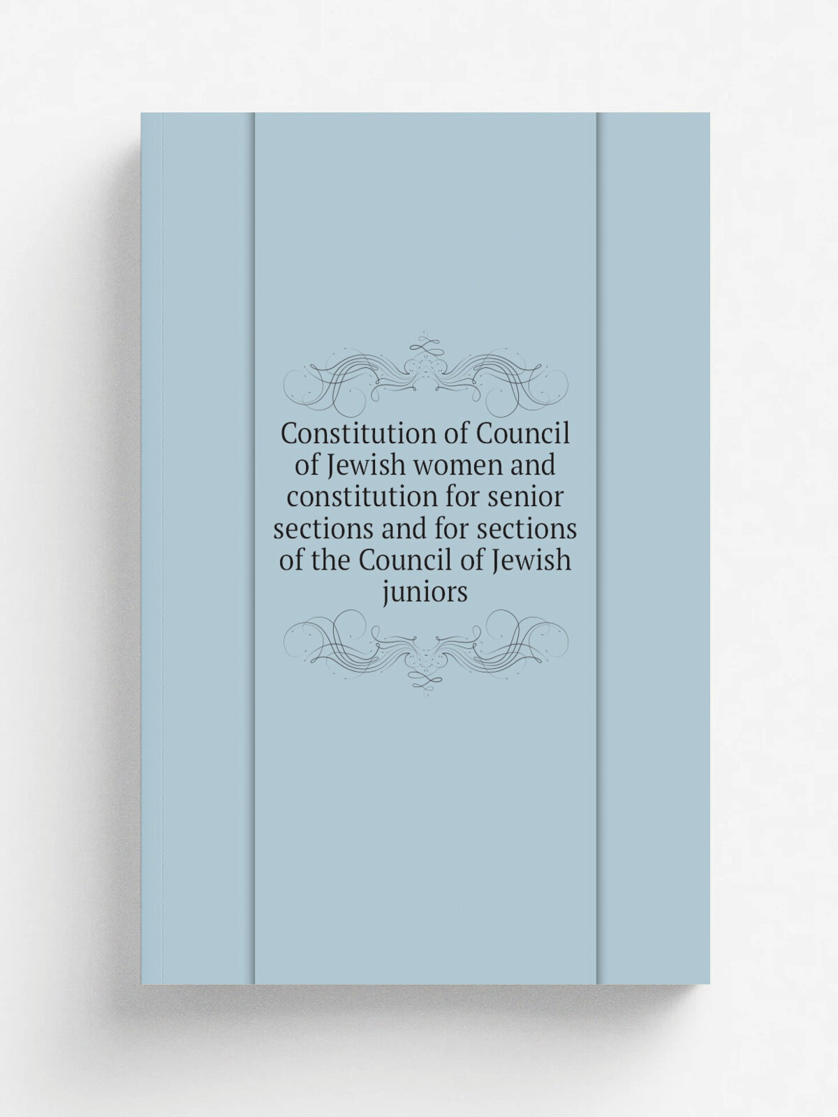 Constitution of Council of Jewish women and constitution for senior sections and for sections of the Council of Jewish juniors | 1909 | . New York. |…