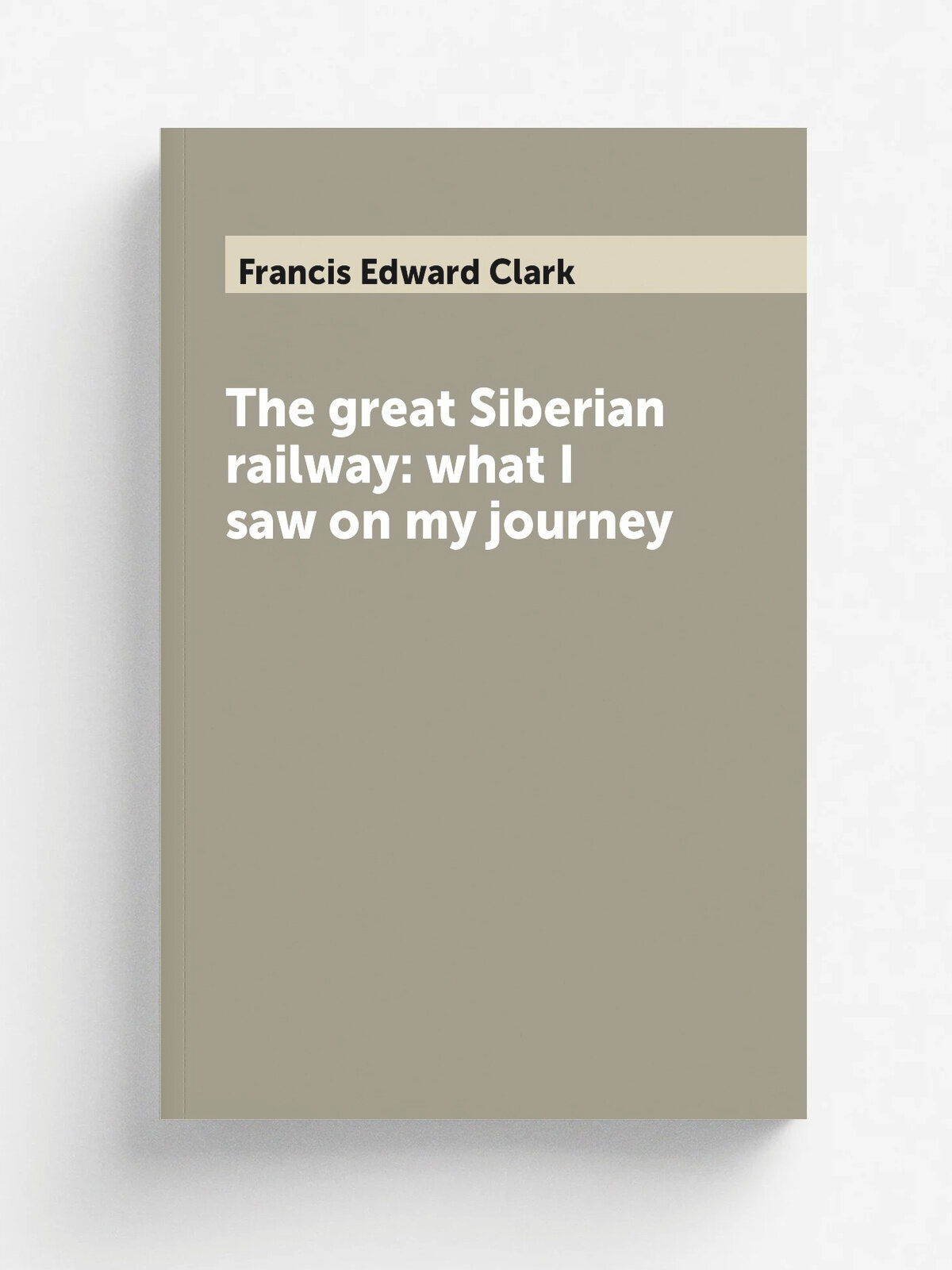 The great Siberian railway: what I saw on my journey