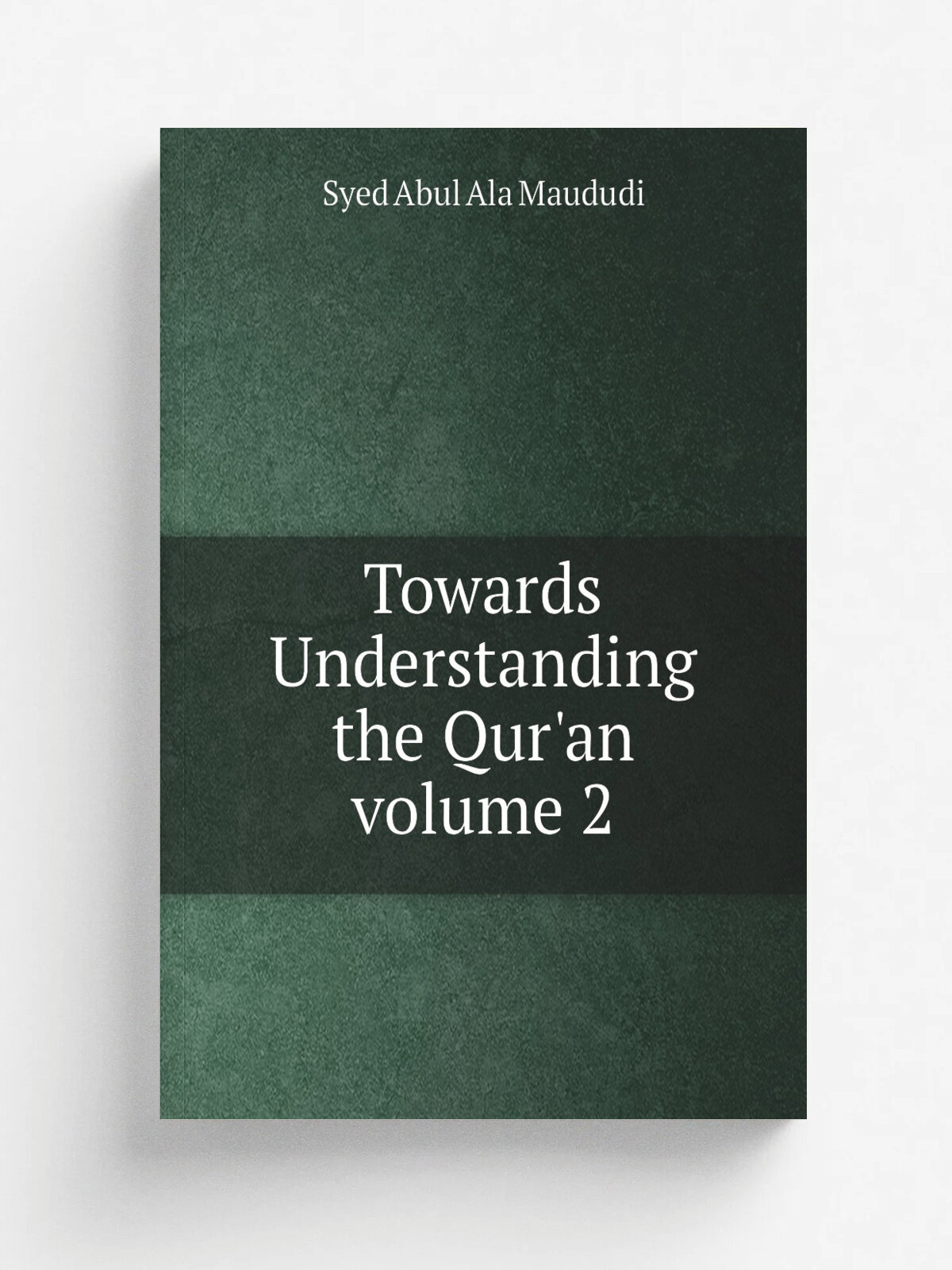 Towards Understanding the Qur'an volume 2 | Syed Abul Ala Maududi | Репринт