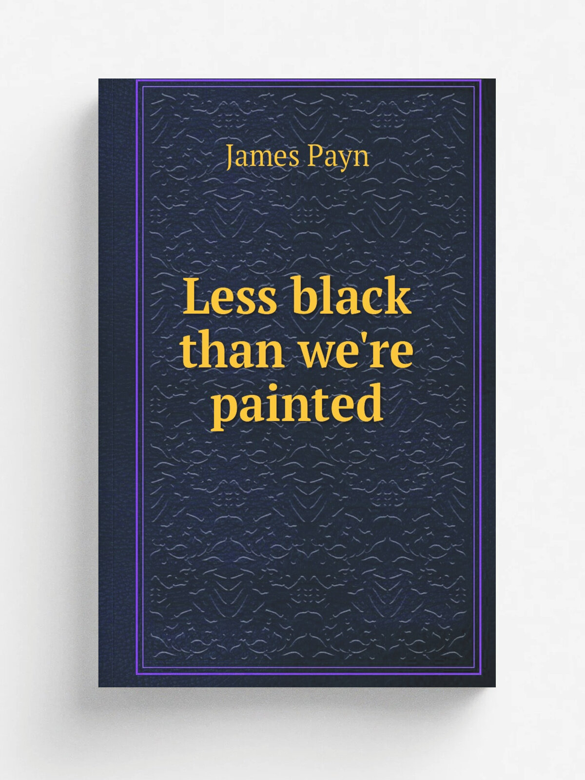 Less black than we're painted | Payn James | Репринт