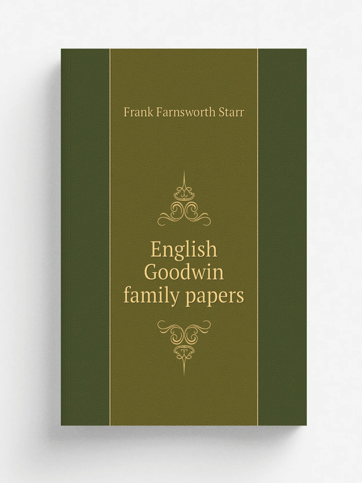 English Goodwin family papers | Frank Farnsworth Starr | 1921 | Hartford, Conn. | Репринт