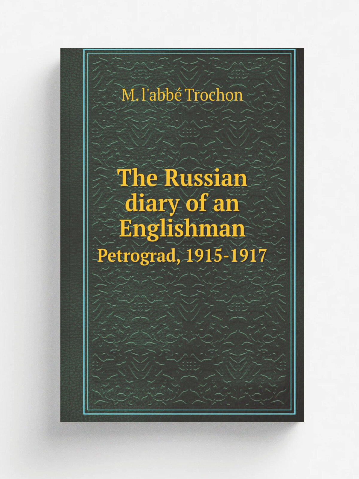 The Russian diary of an Englishman. Petrograd, 1915-1917
