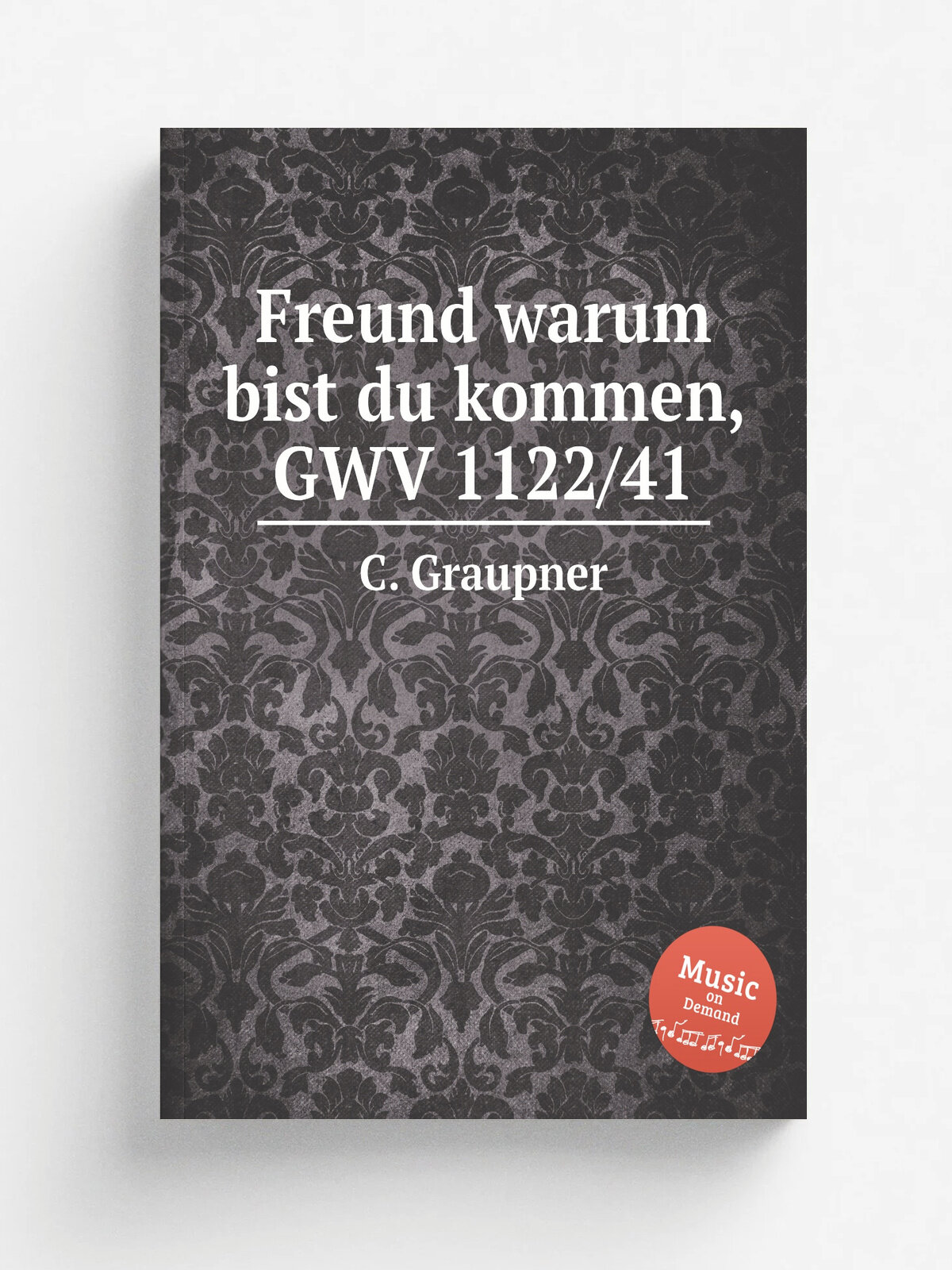 Freund warum bist du kommen, Gwv 1122/41 | C. Graupner | 1741 | Репринт