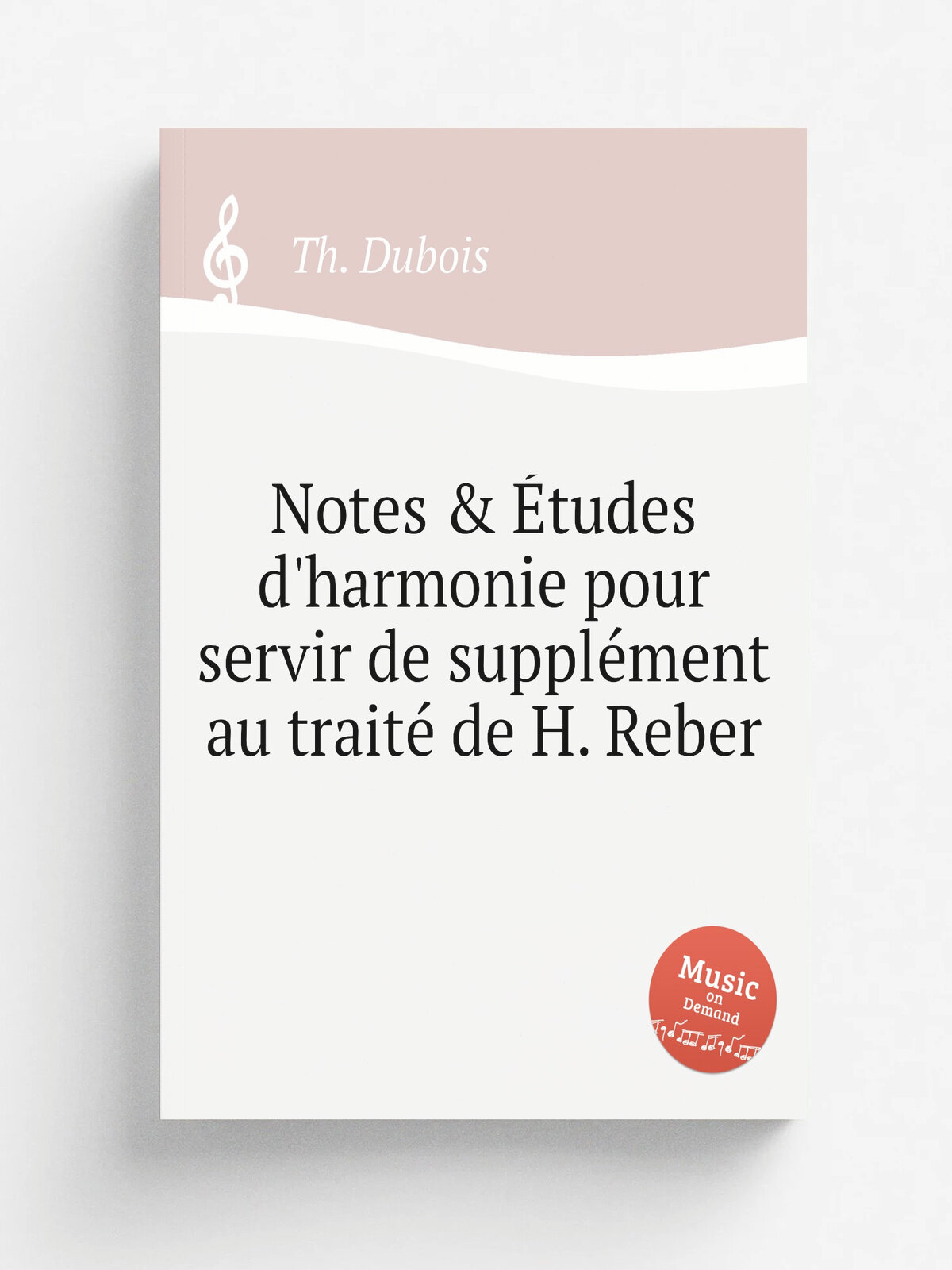 Notes & . tudes d'harmonie pour servir de suppl.ment au trait. de H. Reber | Th. Dubois | Репринт