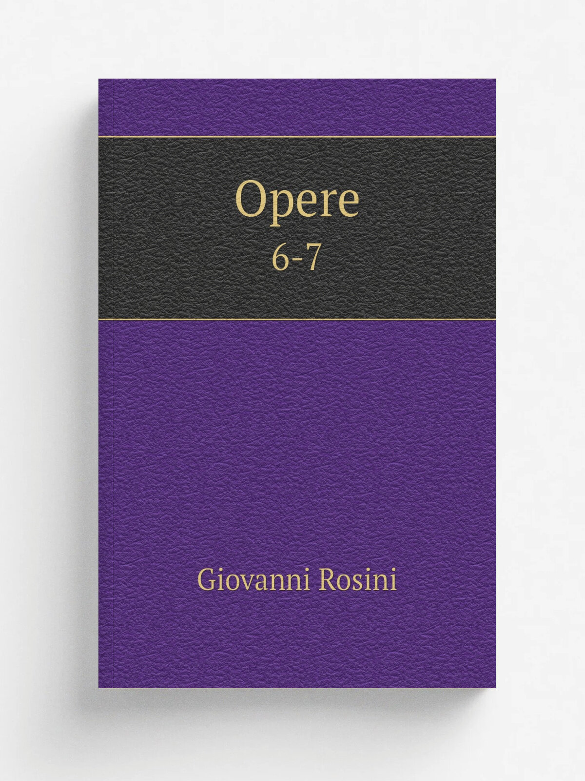 Opere. 6-7 | Giovanni Rosini | 1837 | Репринт