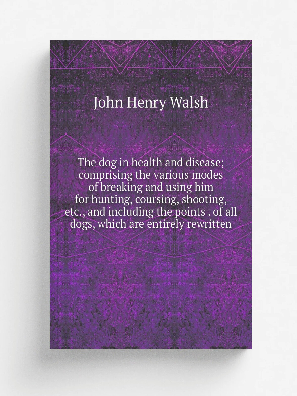 The dog in health and disease; comprising the various modes of breaking and using him for hunting, coursing, shooting, etc, and including the points…