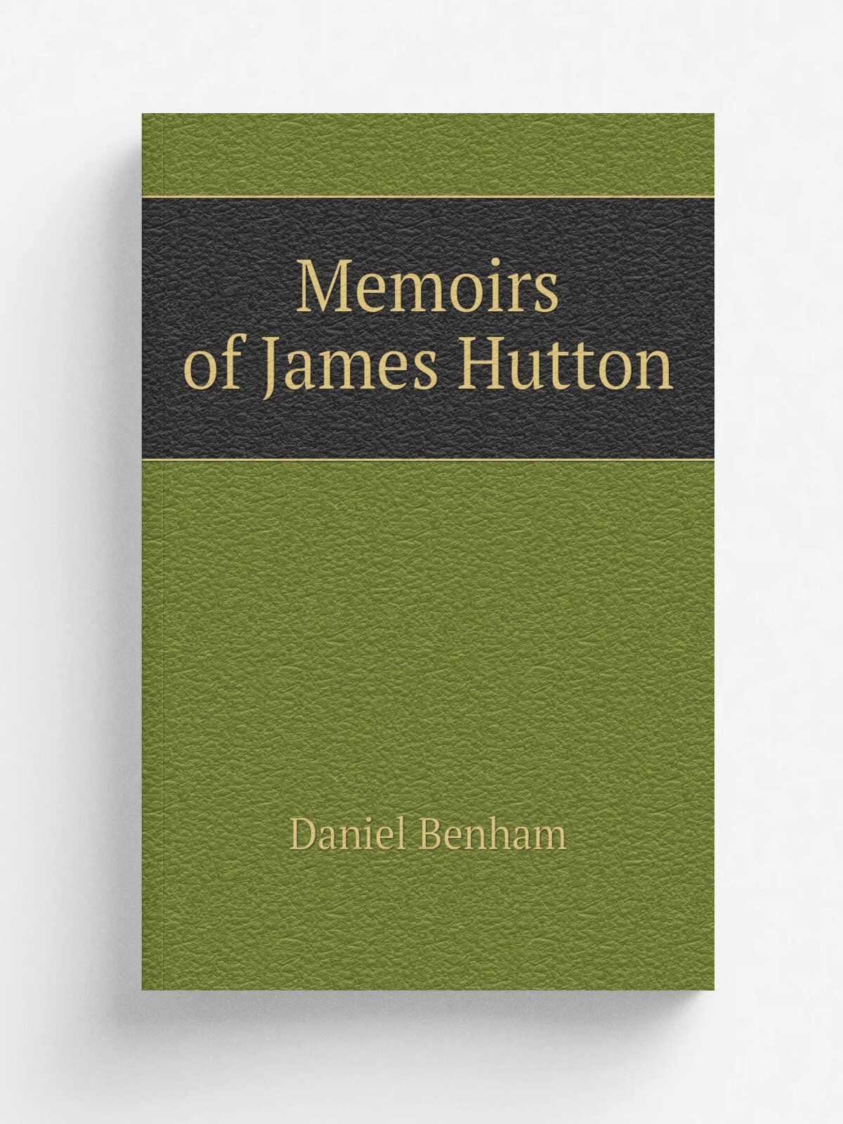 Memoirs of James Hutton | Daniel Benham | Репринт