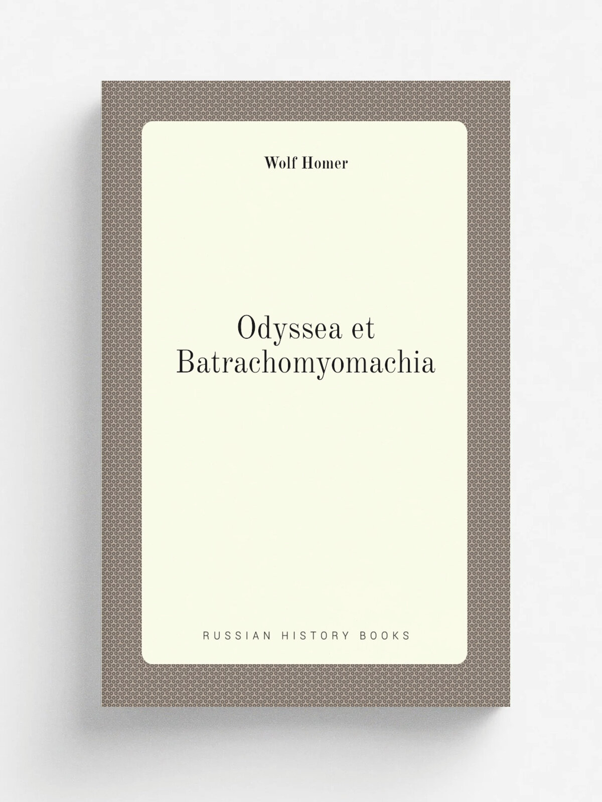 Odyssea et Batrachomyomachia | Wolf Homer | 1794 | Halis Sax, in Orphanotropheo | Репринт
