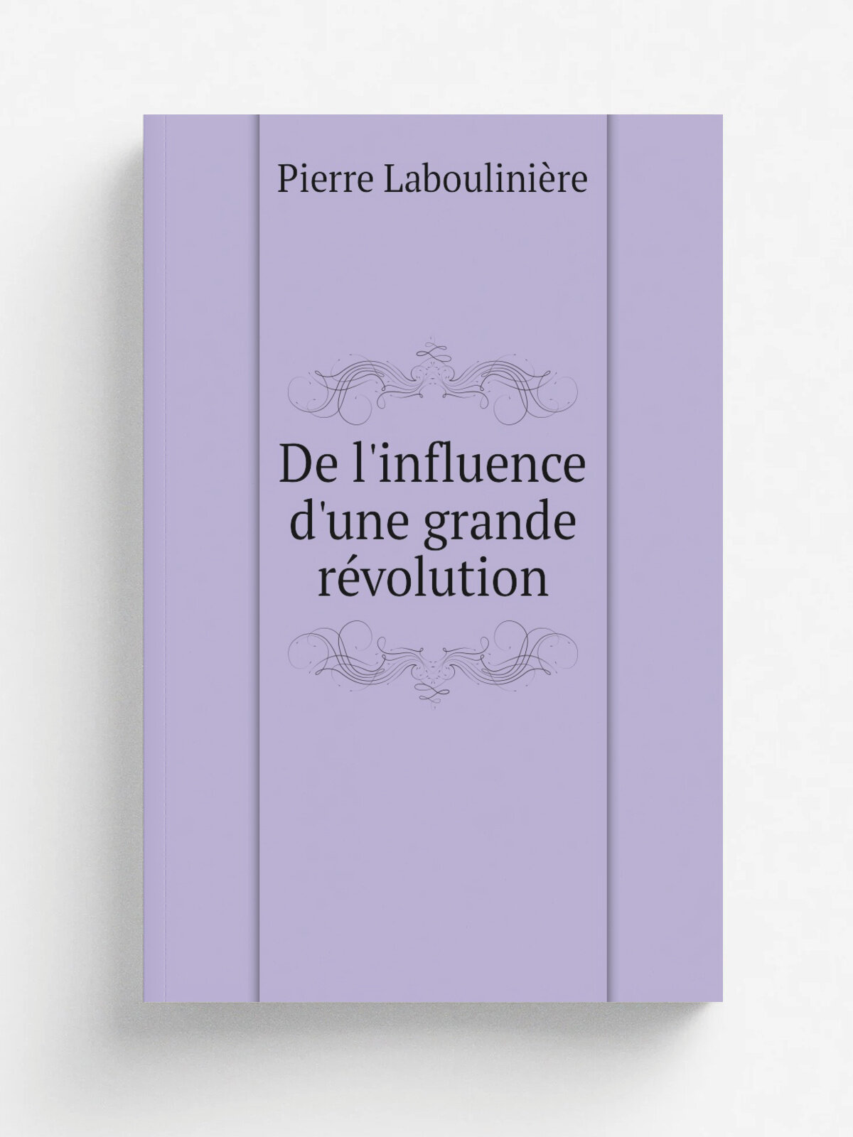 De l'influence d'une grande r.volution | Pierre Laboulini.re | 1808 | Immerzeel et Comp. | Репринт