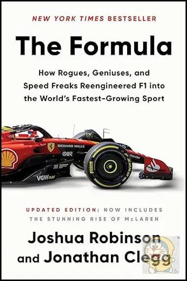 The Formula: How Rogues, Geniuses, and Speed Freaks Reengineered F1 into the World's Fastest-Growing Sport A High-Octane History of Formula 1's Rise in America, Racing Culture, and Engineering Marvels