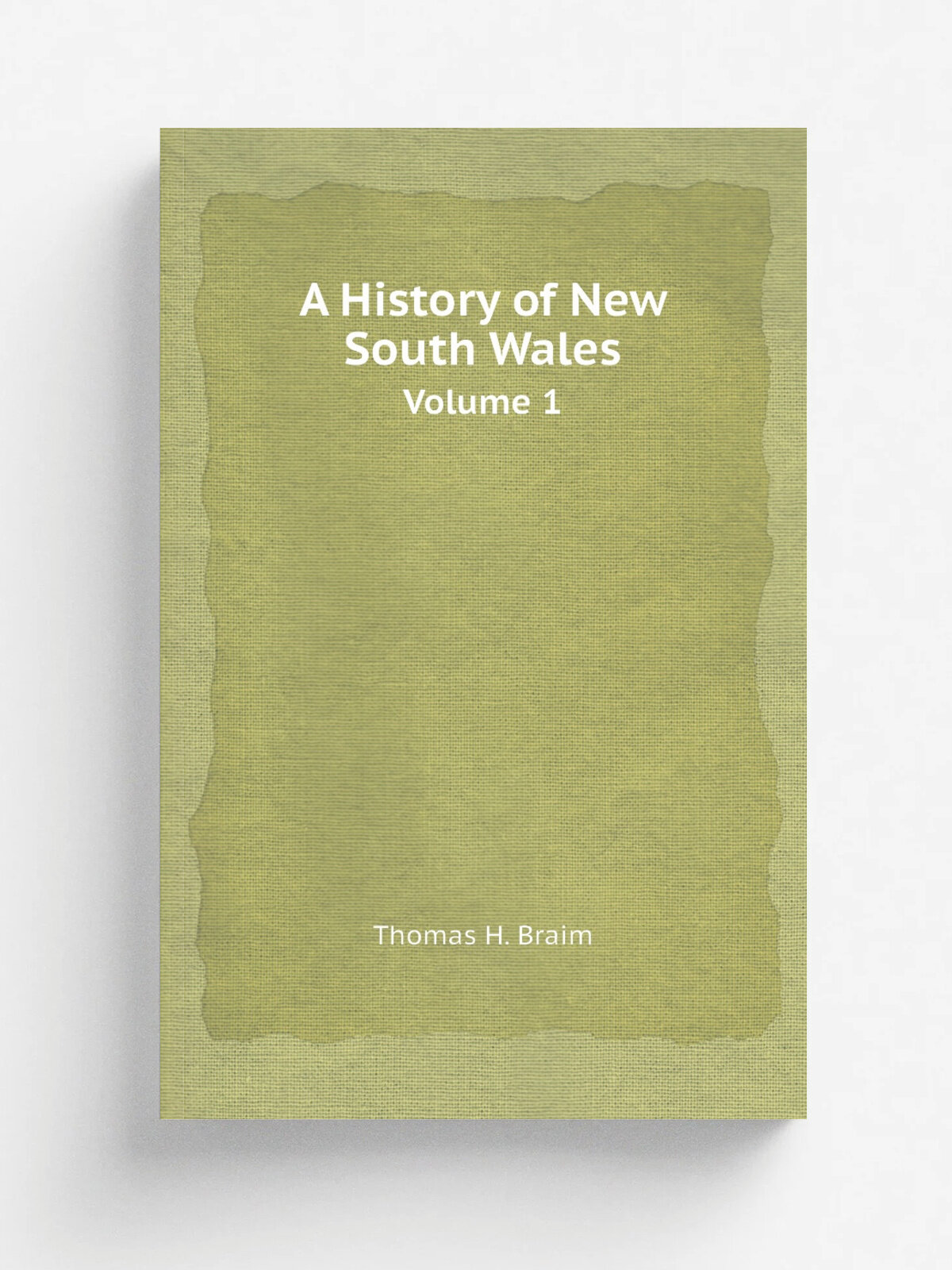 A History of New South Wales. Volume 1