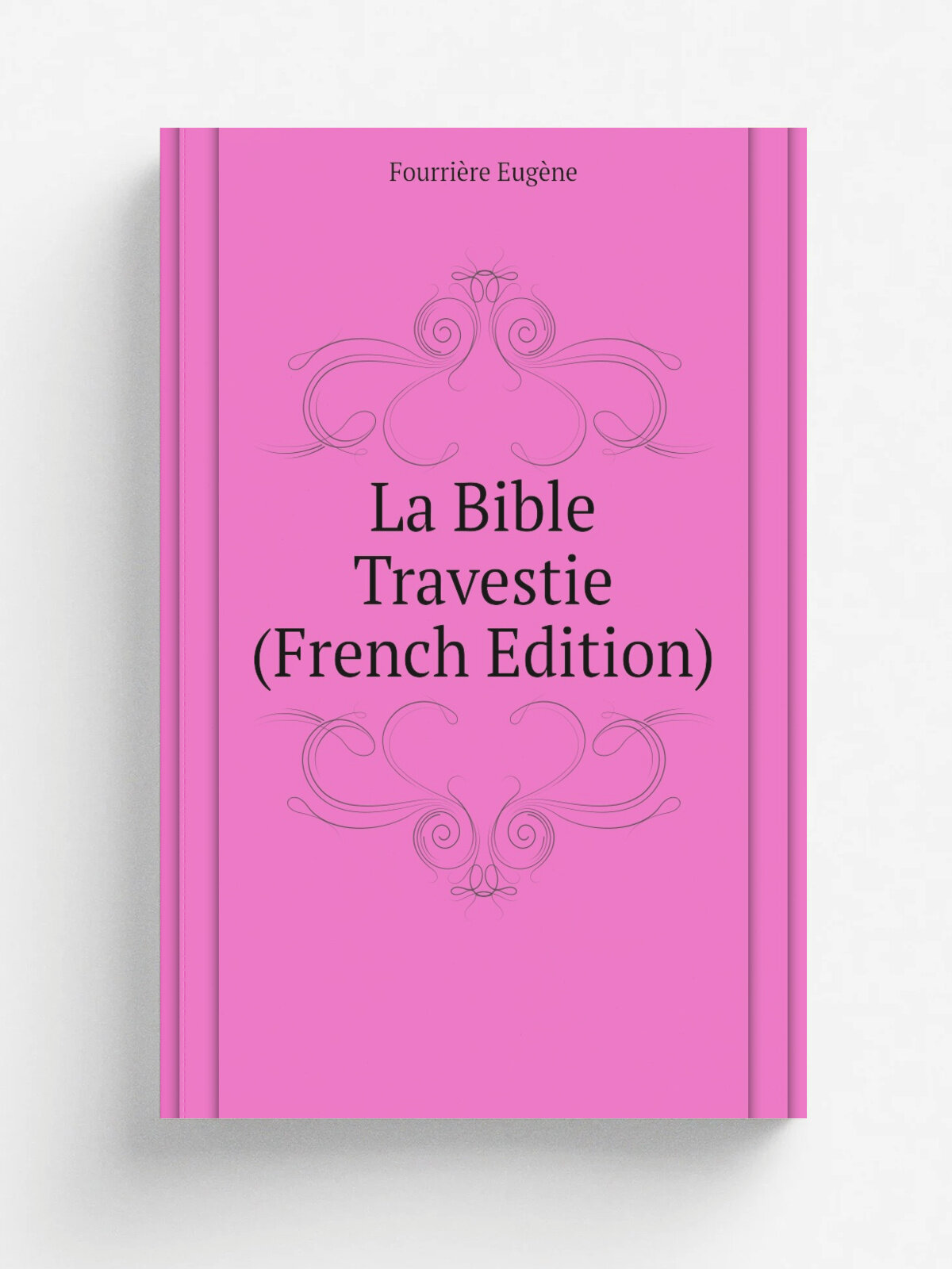 La Bible Travestie (French Edition) | Fourri.re Eug.ne | Репринт