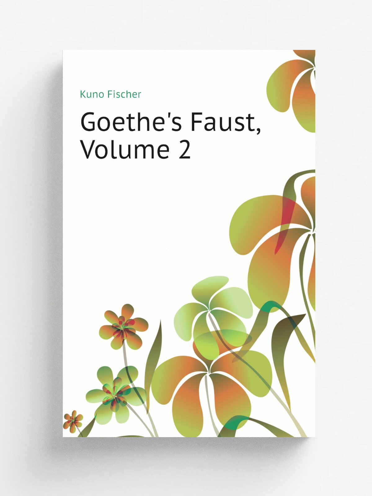 Goethe's Faust, Volume 2 | Куно Фишер | Репринт
