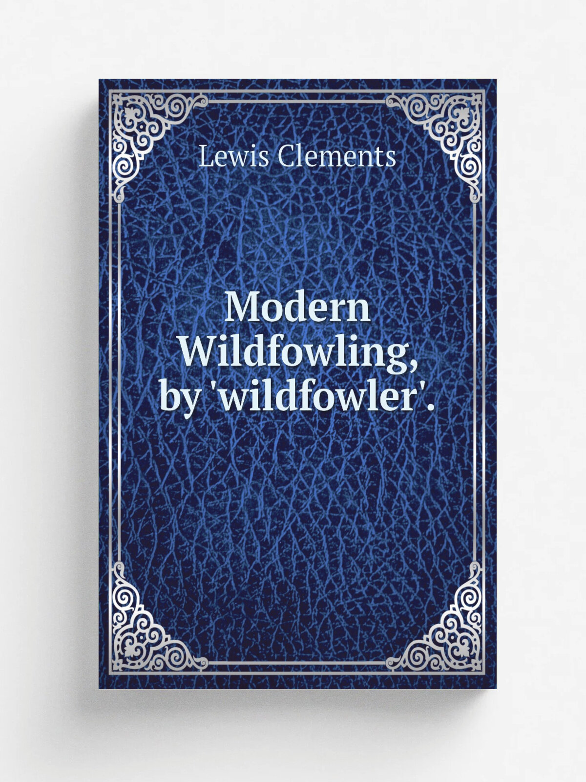 Modern Wildfowling, by 'wildfowler'. | Lewis Clements | Репринт