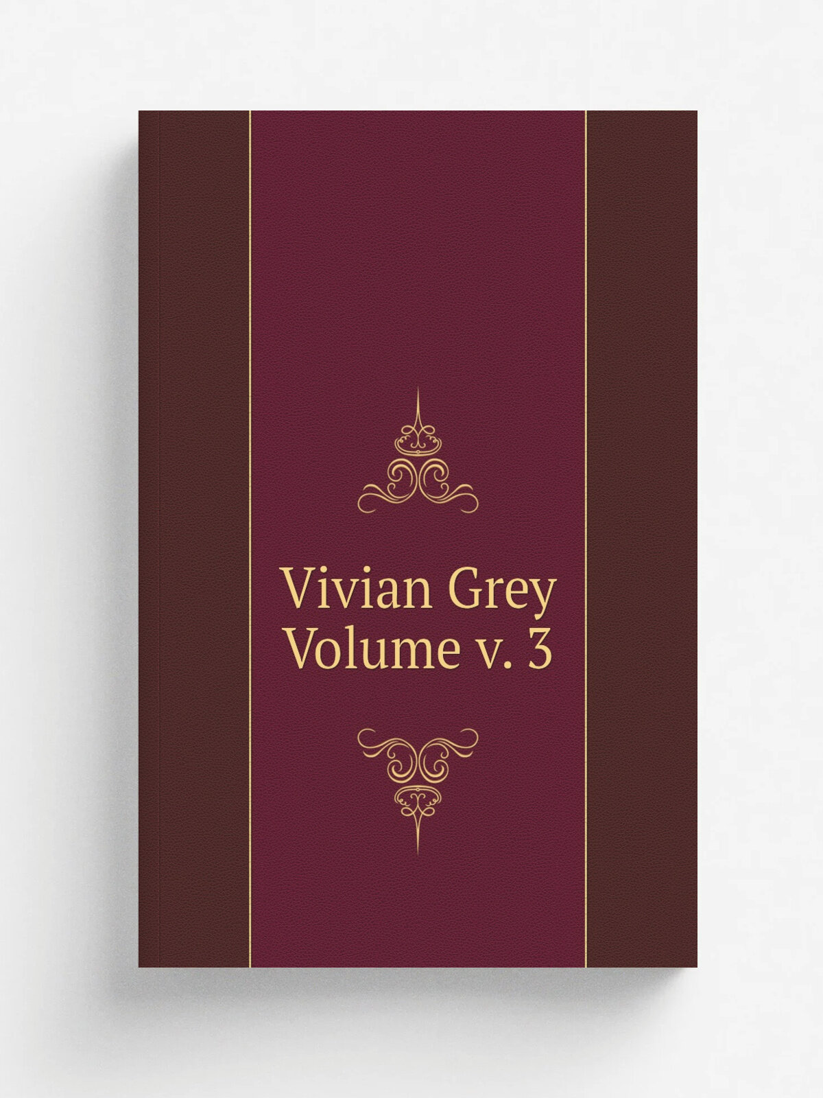 Vivian Grey Volume v. 3 | Репринт