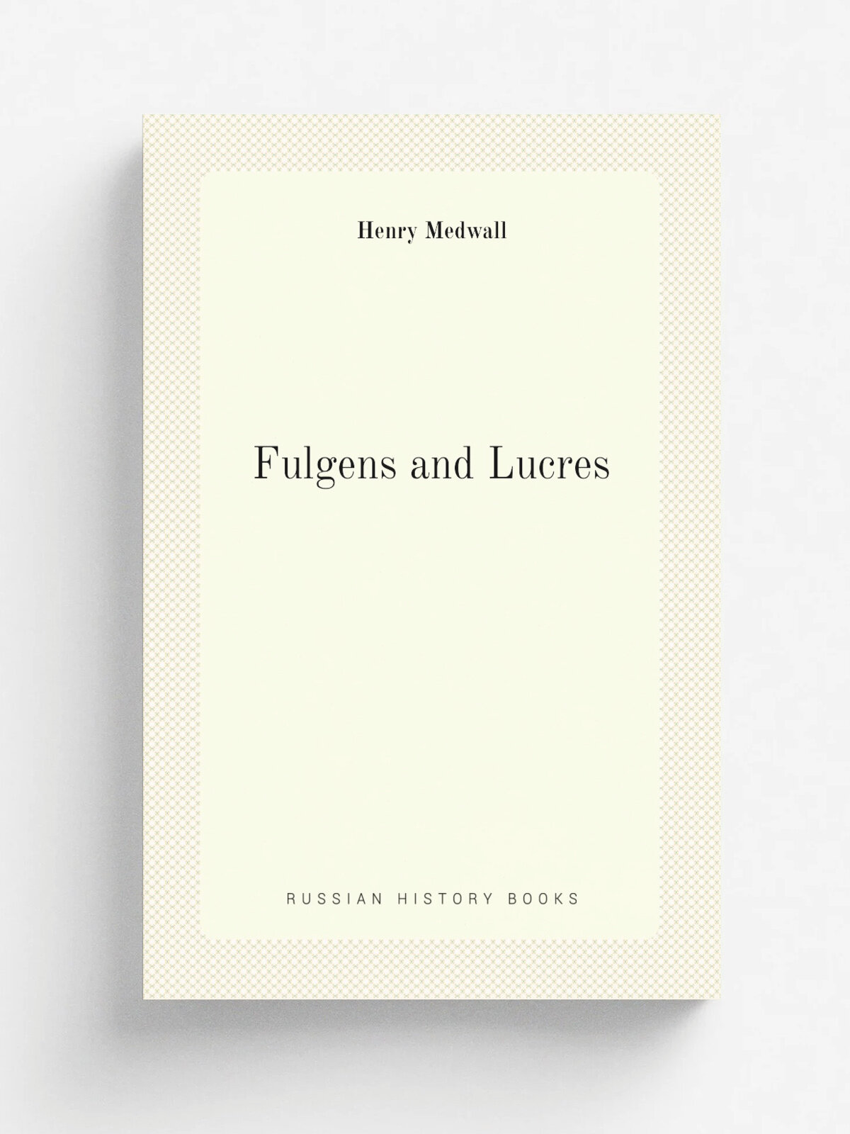 Fulgens and Lucres | Henry Medwall | 1920 | New York : G. D. Smith | Репринт