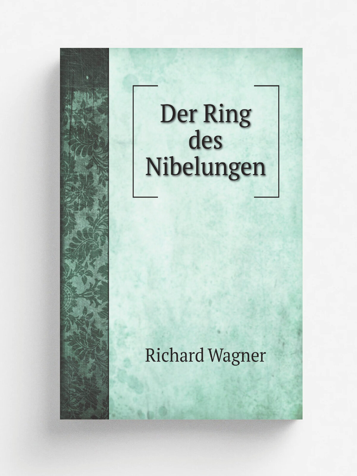 Der Ring des Nibelungen (German Edition). Кольцо Нибелунга (немецкое издание): на немецком языке | Richard Wagner | 1875 | Репринт