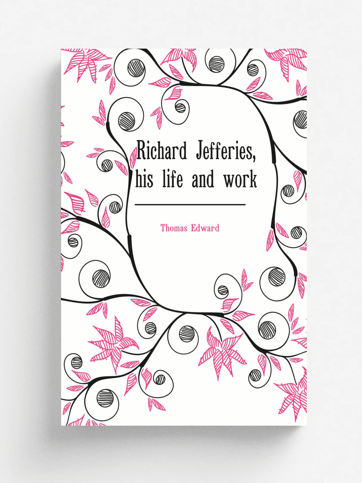 Richard Jefferies, his life and work | Thomas Edward | Репринт