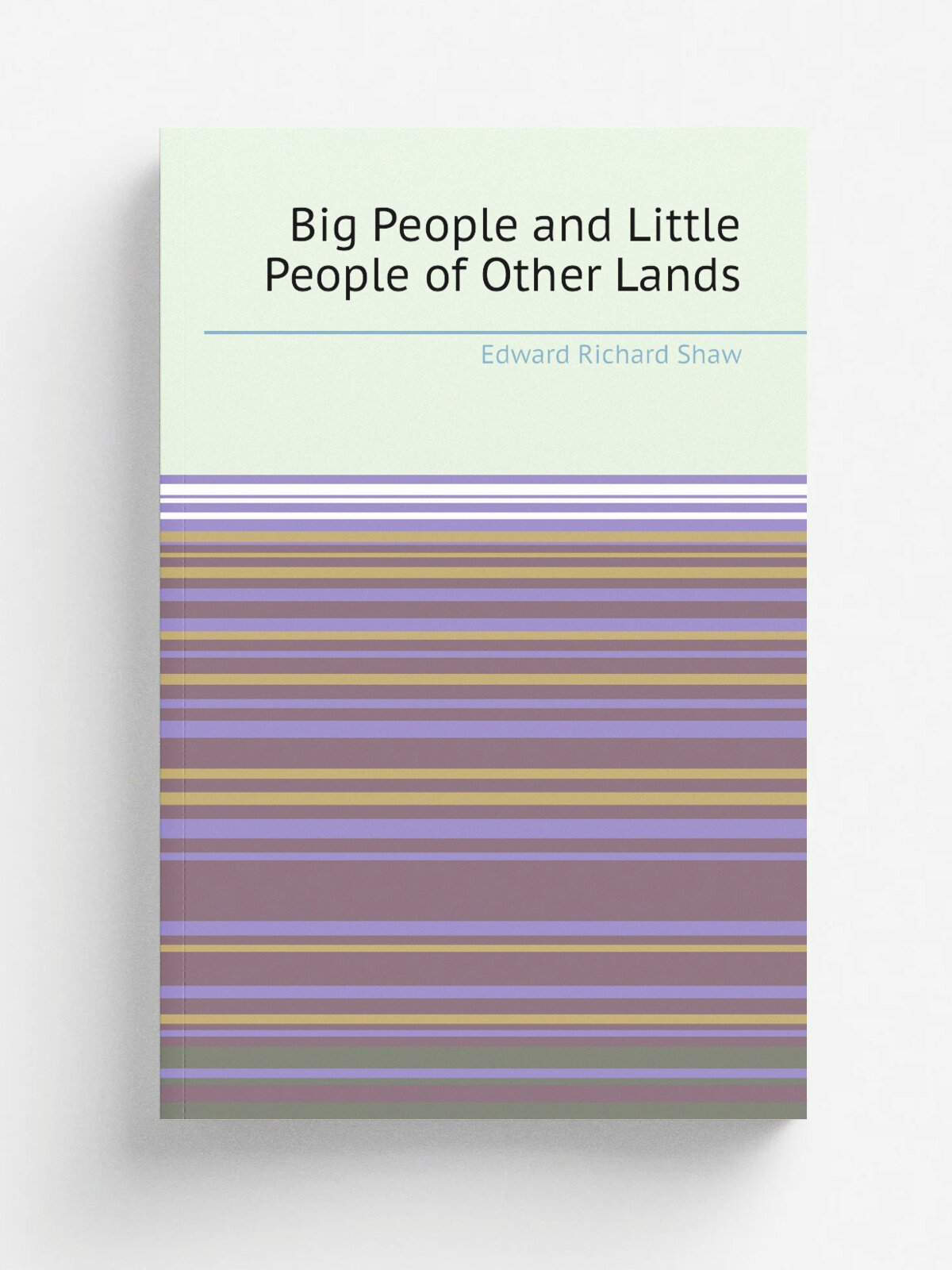 Big People and Little People of Other Lands | Edward Richard Shaw | Репринт