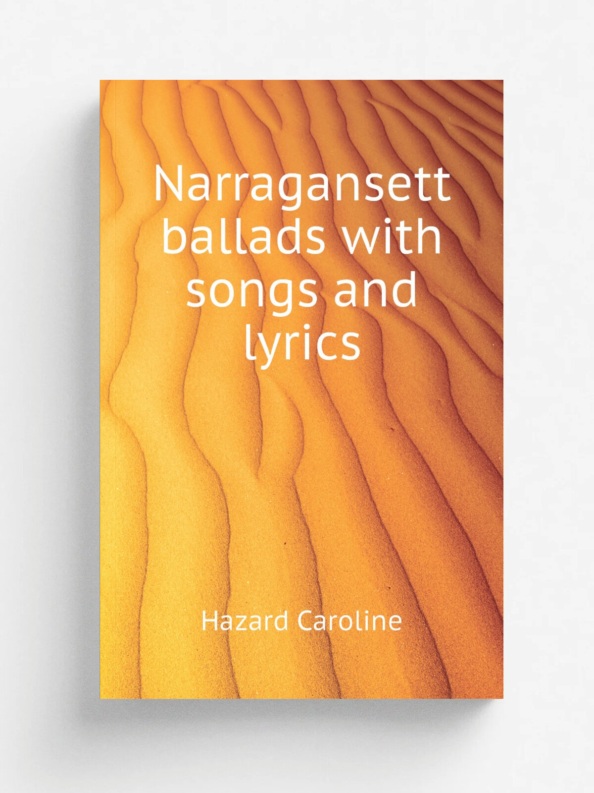 Narragansett ballads with songs and lyrics | Hazard Caroline | Репринт