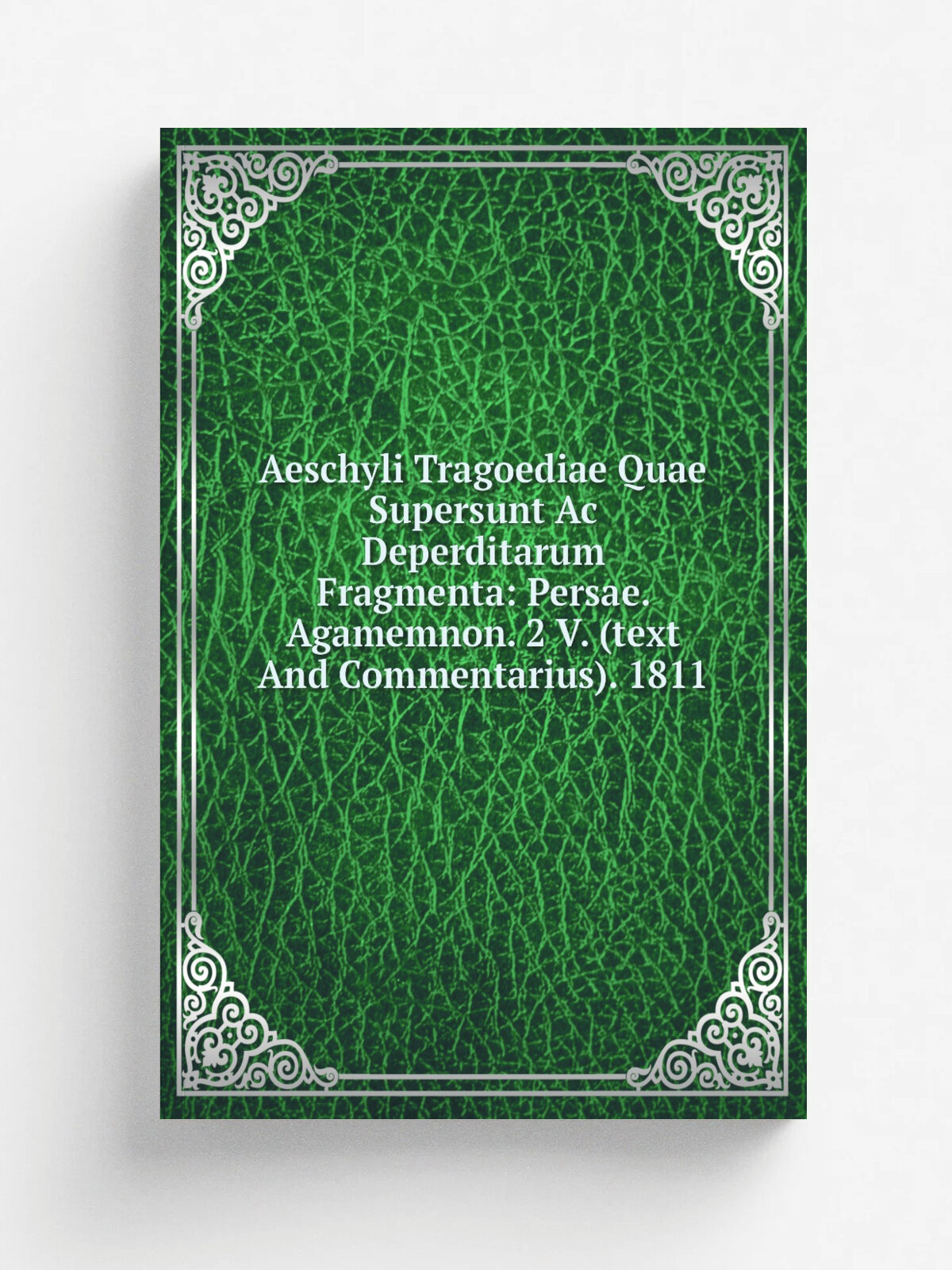 Aeschyli Tragoediae Quae Supersunt Ac Deperditarum Fragmenta: Persae. Agamemnon. 2 V. (text And Commentarius). 1811 | Репринт