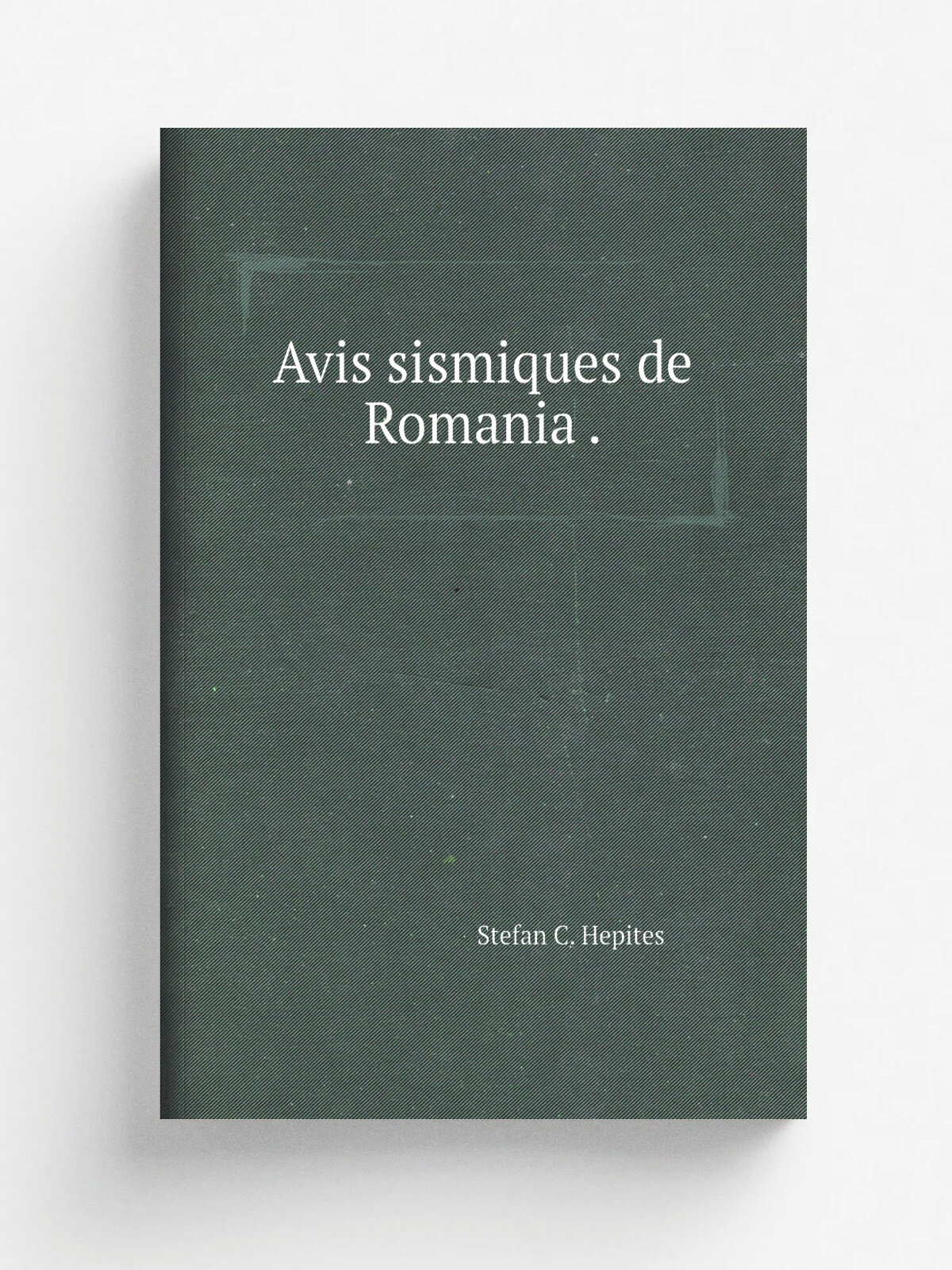 Avis sismiques de Romania . | Stefan C. Hepites | 1904 | Репринт