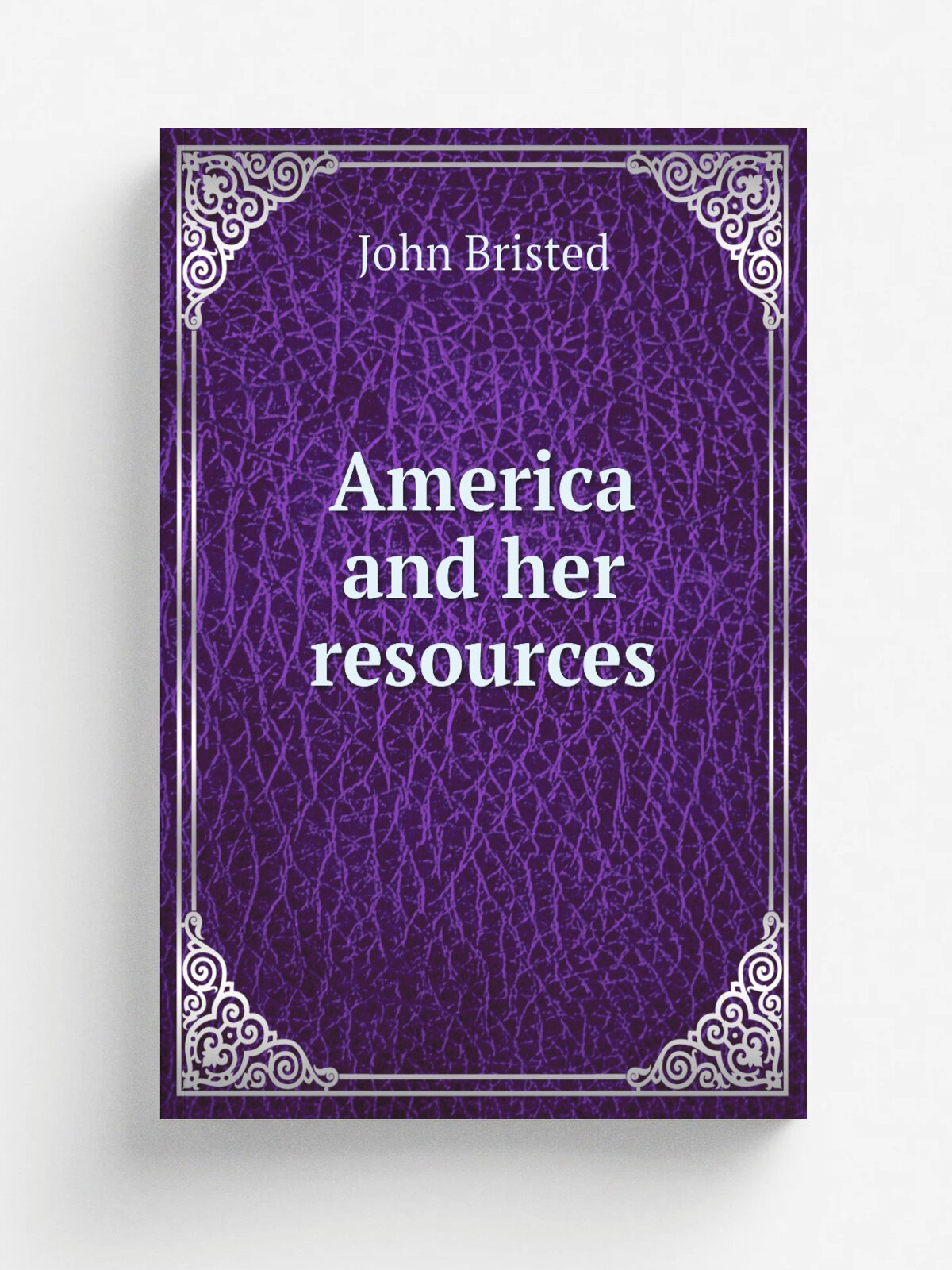 America and her resources | John Bristed | 1818 | Репринт