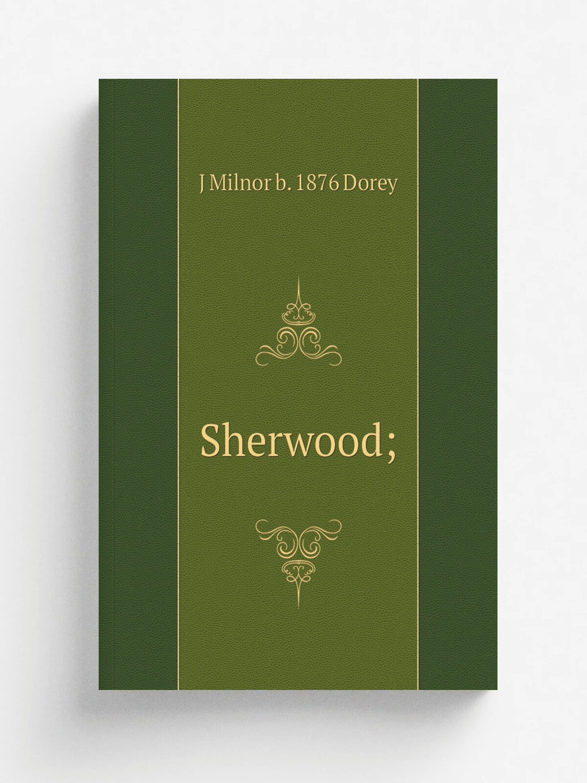Sherwood; | J Milnor b. 1876 Dorey | Репринт