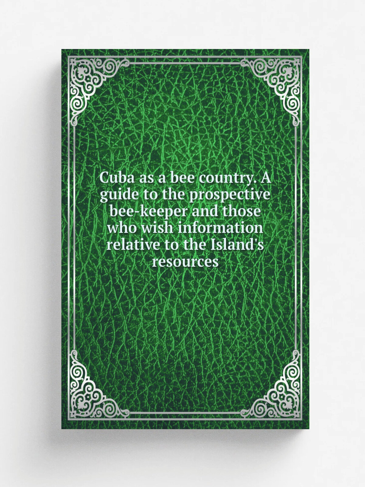 Cuba as a bee country. A guide to the prospective bee-keeper and those who wish information relative to the Island's resources | Не указан | Репринт