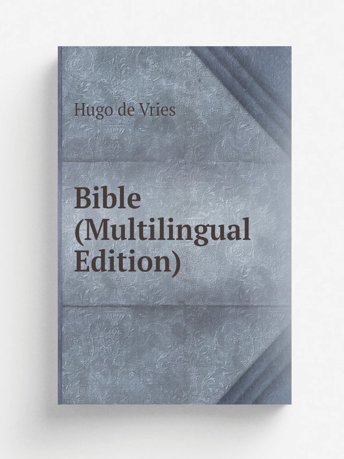 Bible (Multilingual Edition) | Hugo de Vries | Репринт