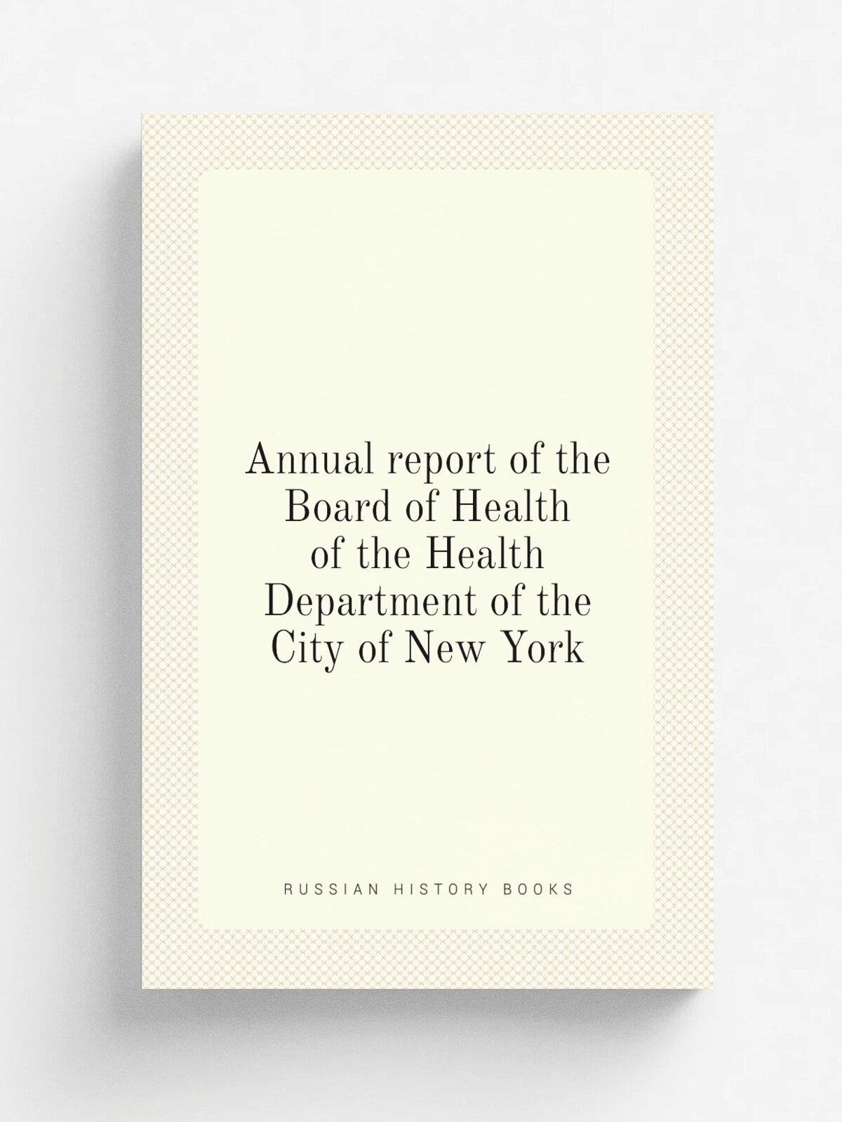 Annual report of the Board of Health of the Health Department of the City of New York | 1871 | New York : New York Printing Co. | Репринт
