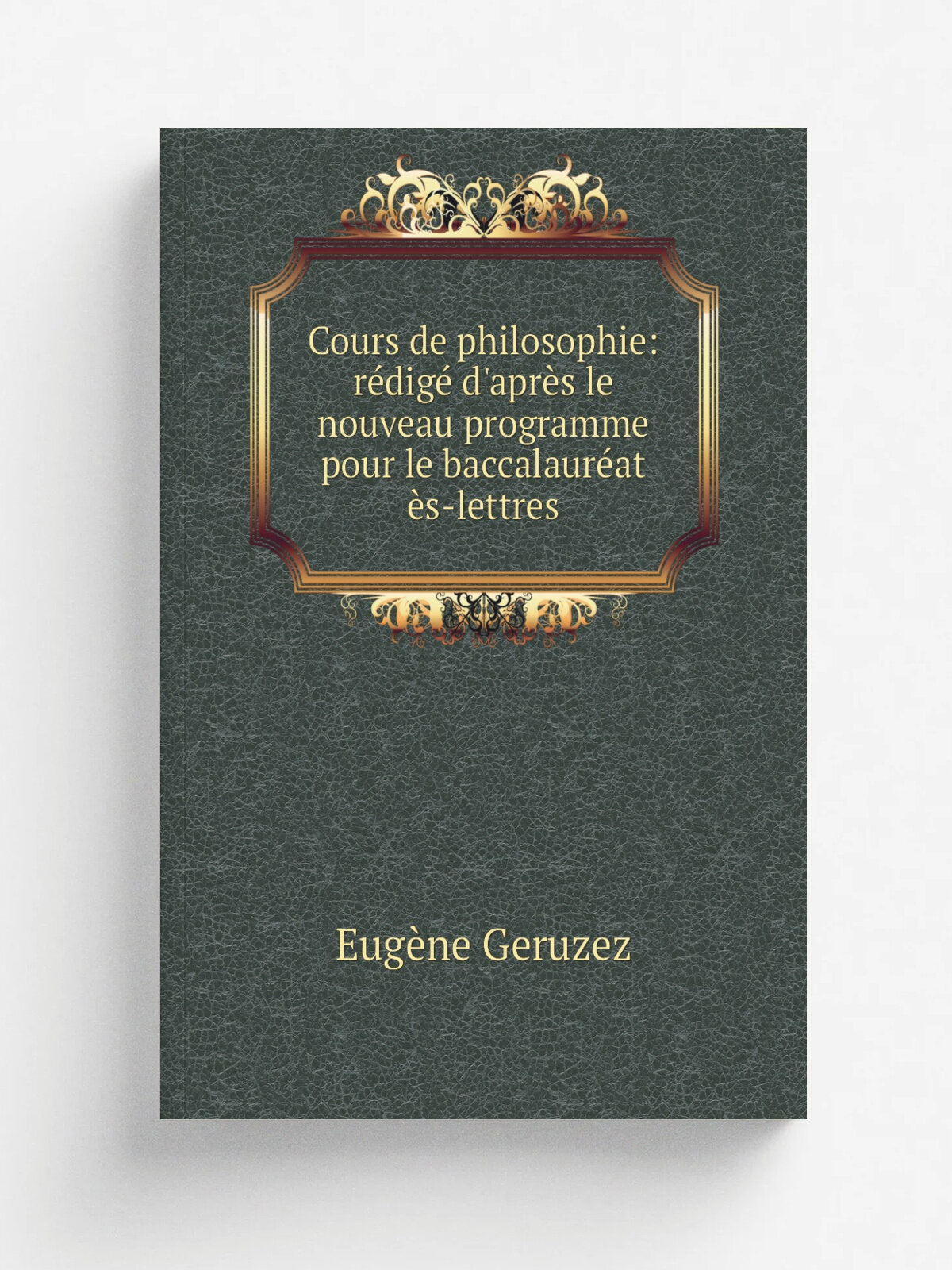 Cours de philosophie: r.dig. d'apr. s le nouveau programme pour le baccalaur.at . s-lettres