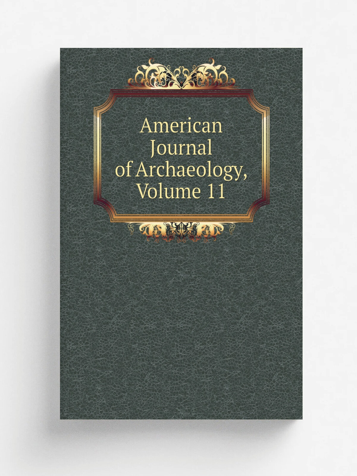American Journal of Archaeology, Volume 11 | Репринт