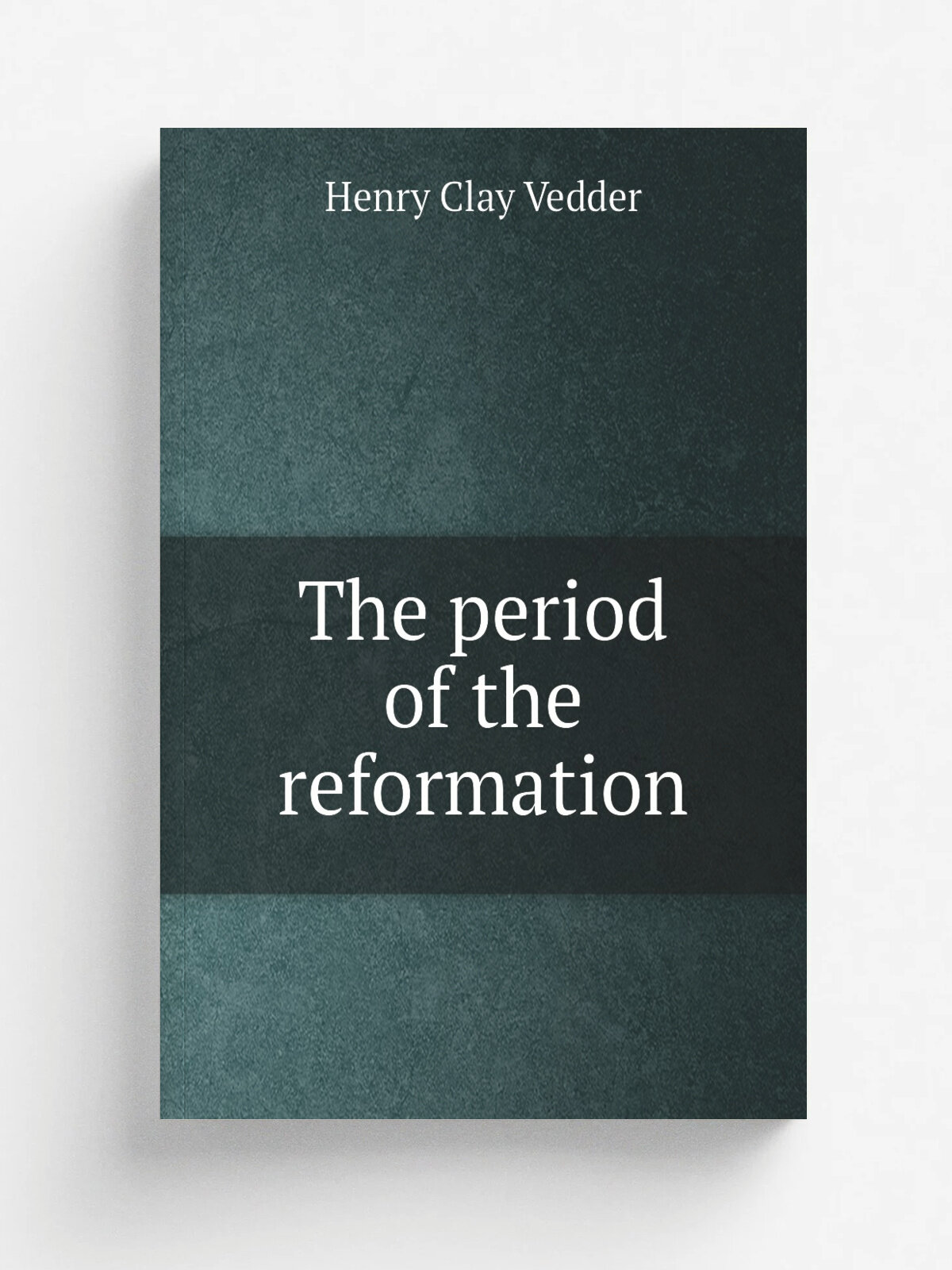 The period of the reformation | Henry C. Vedder | Philadelphia, . etc. The Griffith & Rowland Press | Репринт