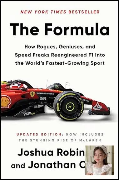 The Formula: How Rogues, Geniuses, and Speed Freaks Reengineered F1 into the World's Fastest-Growing Sport A High-Octane History of Formula 1's Rise in America, Racing Culture, and Engineering Marvels
