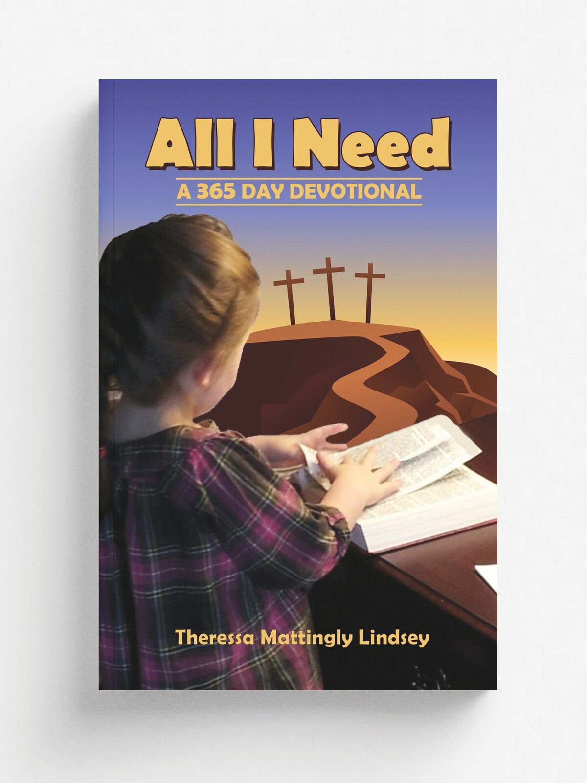 All I Need. A 365 Day Devotional